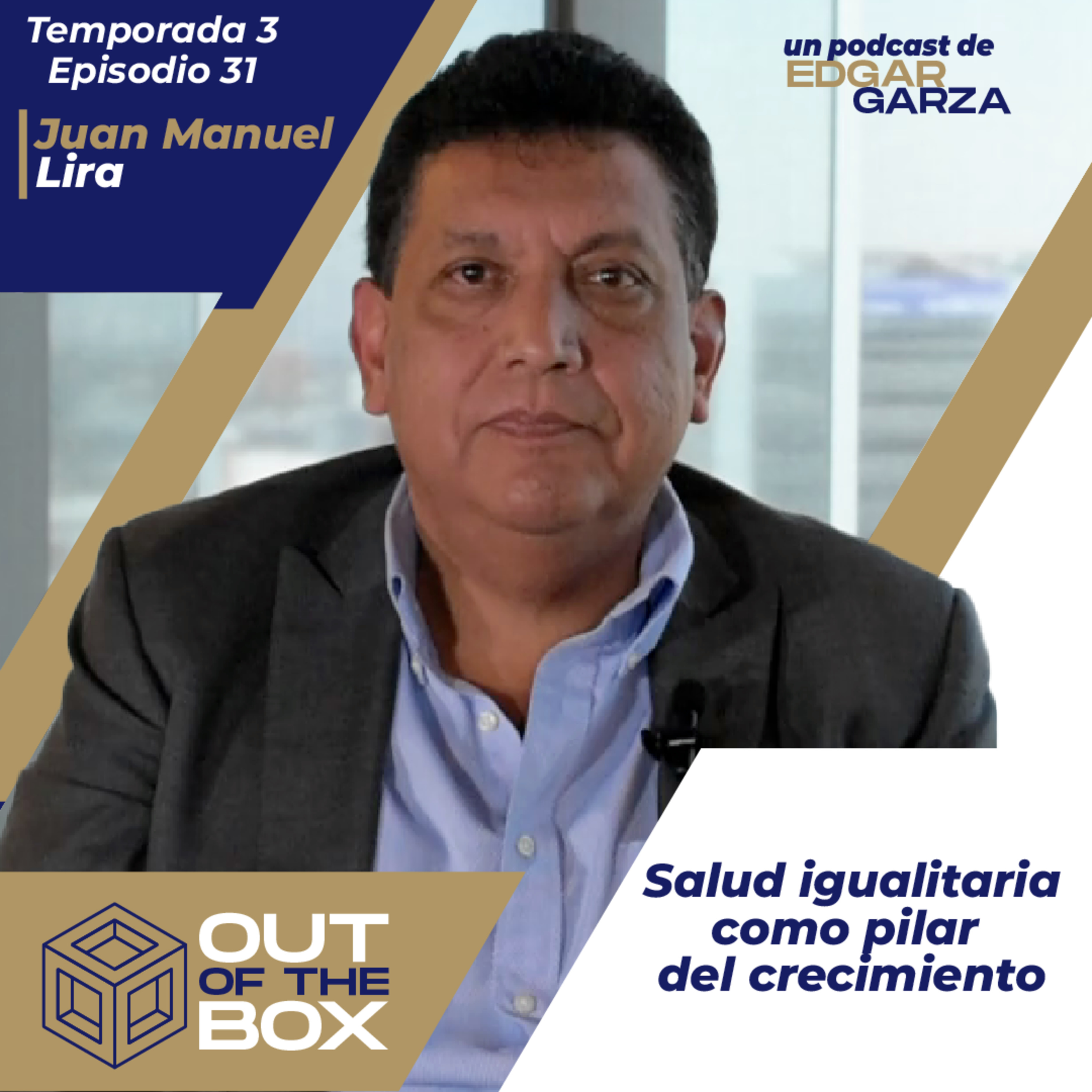 Juan Manuel Lira - Salud igualitaria como pilar del crecimiento - EP31 T3 episode artwork