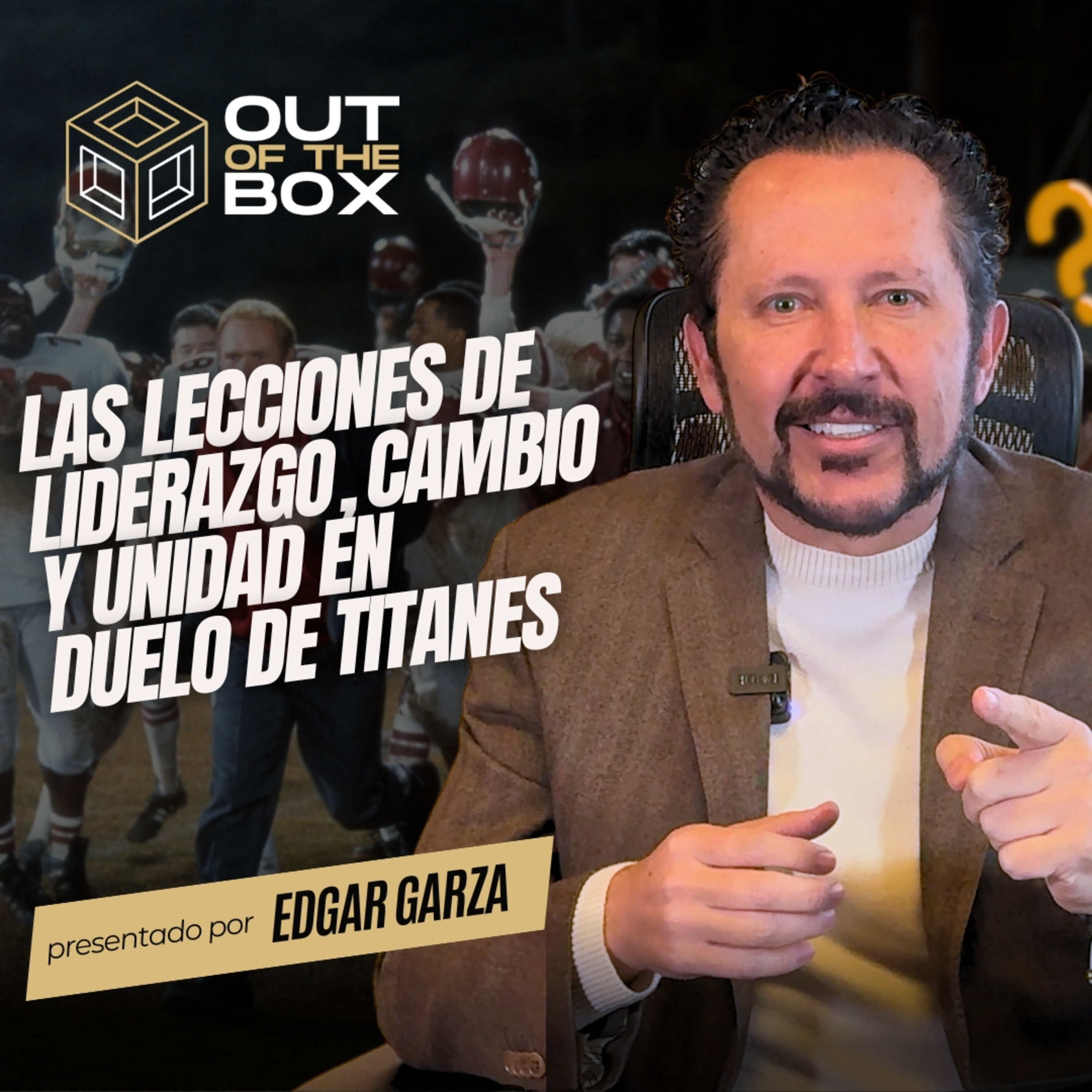 Las lecciones de liderazgo, cambio y unidad en Duelo de Titanes episode artwork