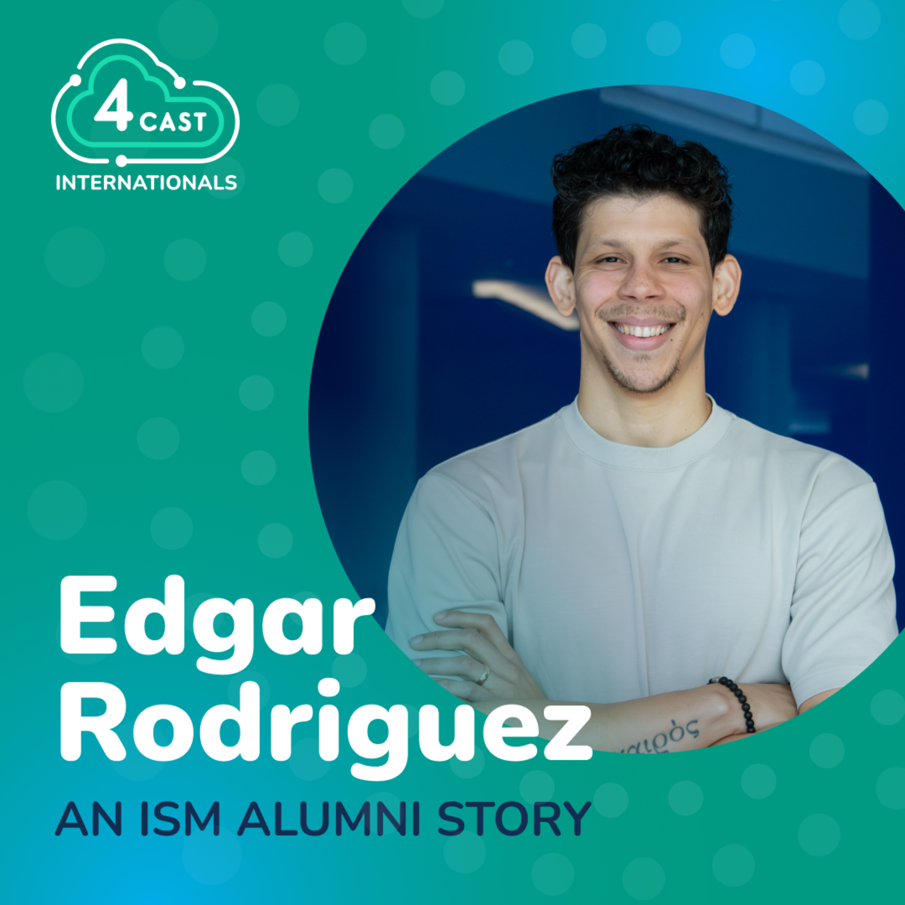 Internationals: An ISM Alumni story - Edgar Rodriguez episode artwork