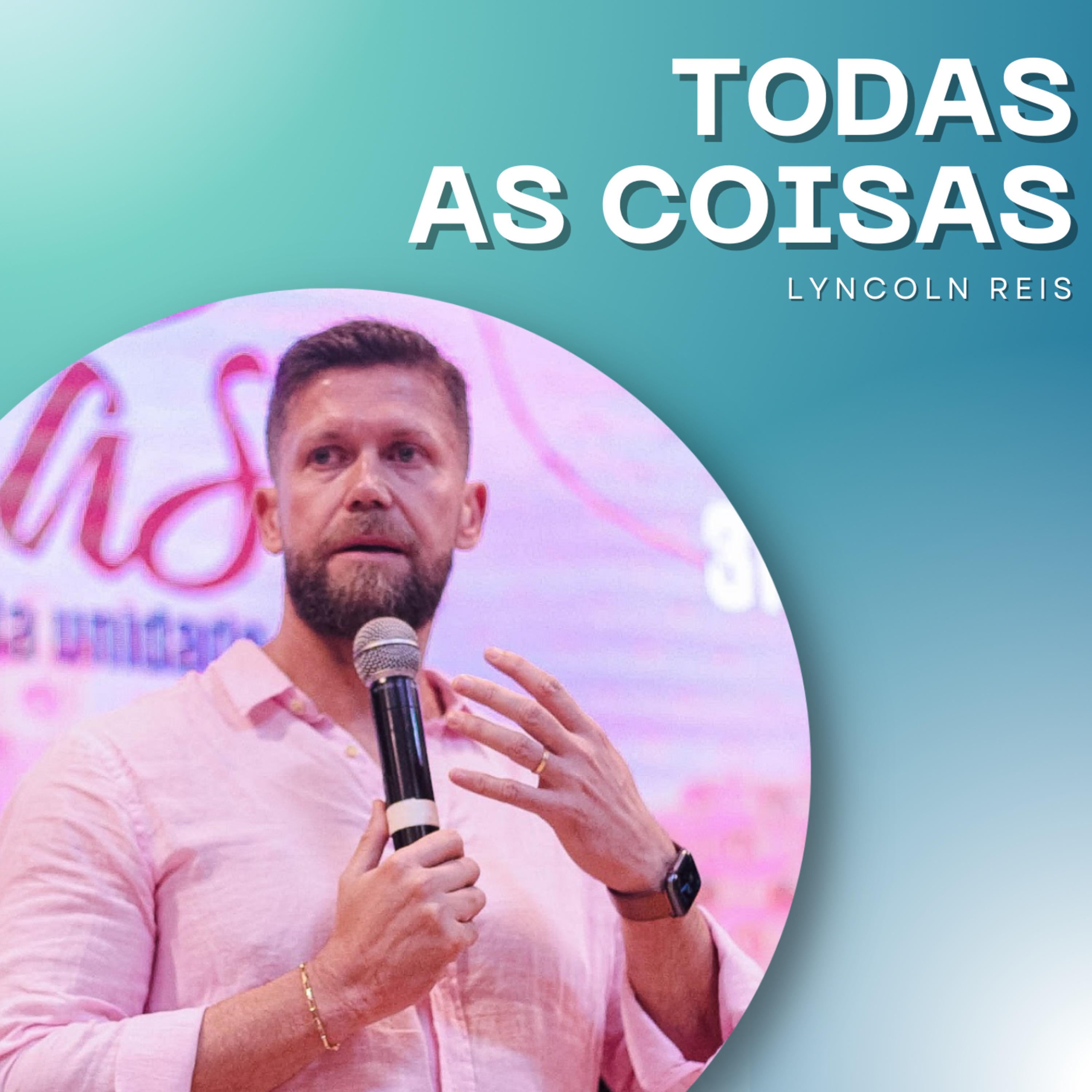 Lyncoln Reis | Todas as Coisas (Rm 8.28) episode artwork