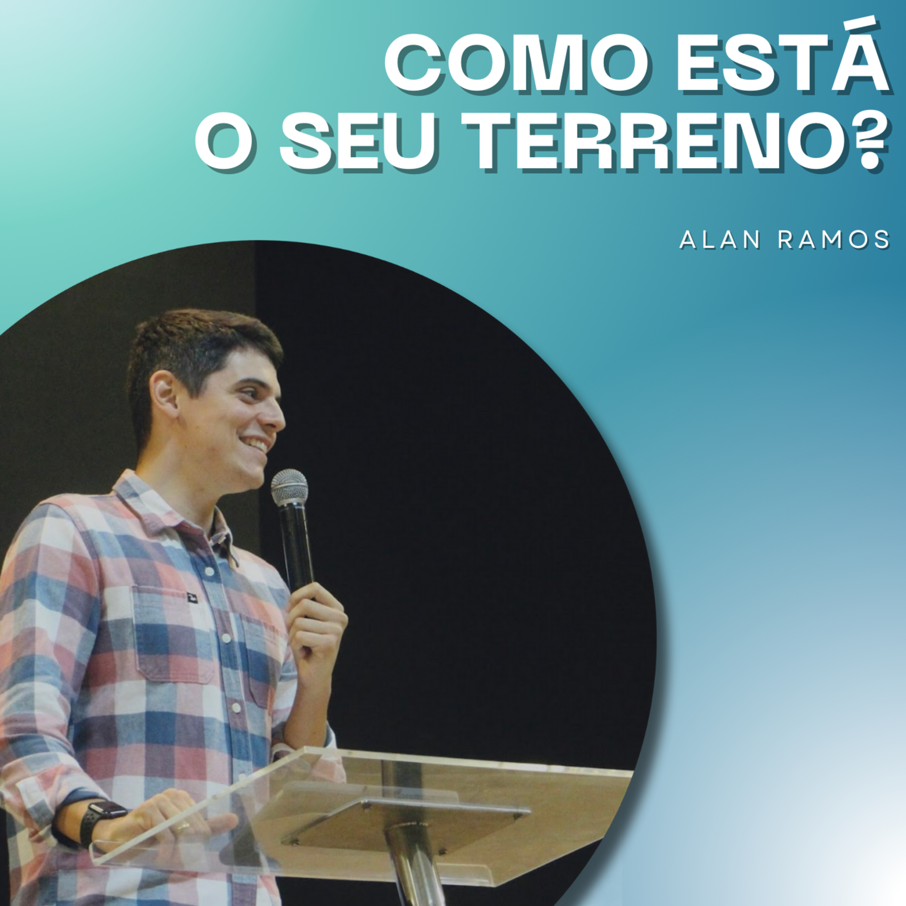 Alan Ramos | Como Está o Seu Terreno? (Mt 13.18-23) episode artwork