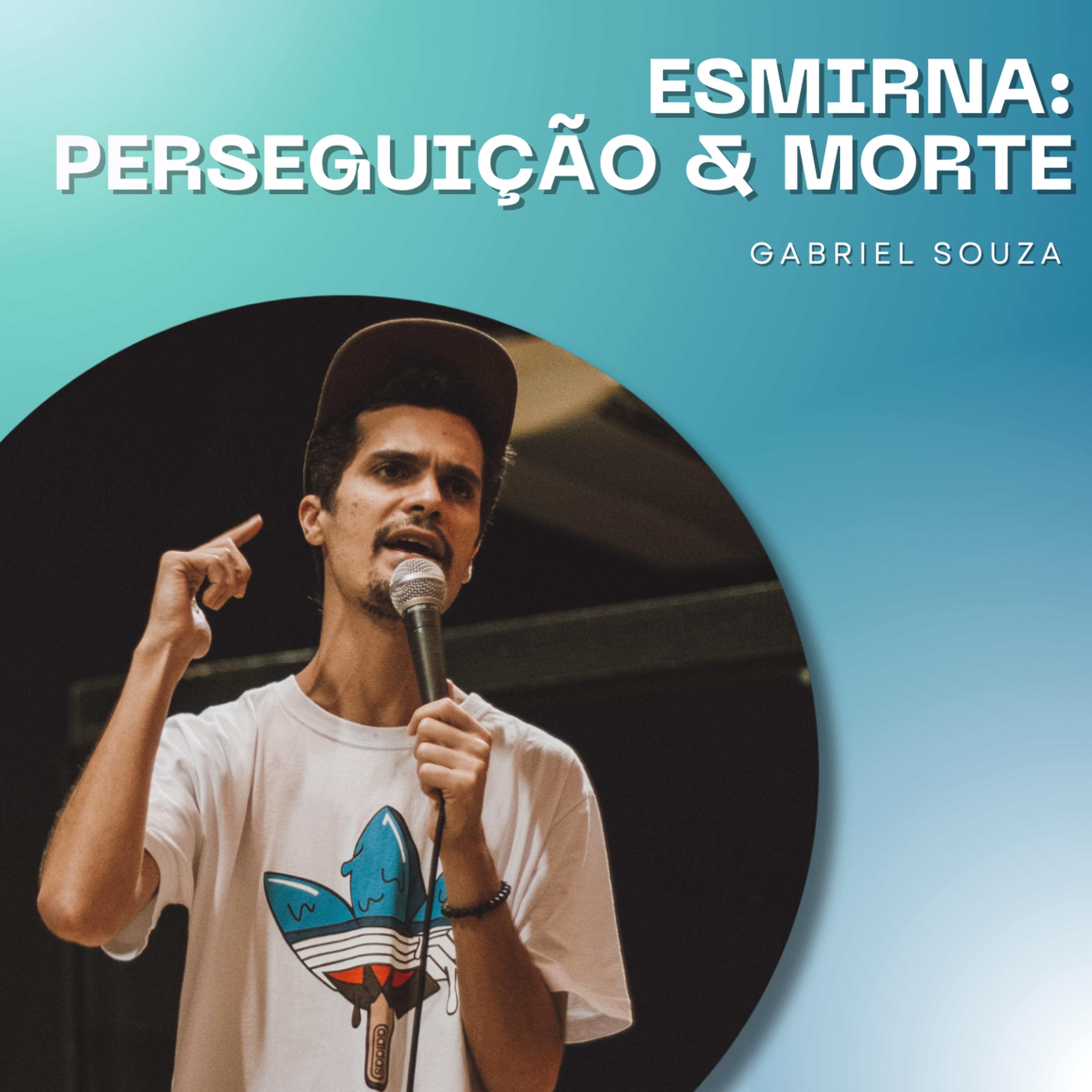 Gabriel Souza | Esmirna: Perseguição & Morte (Ap 2.8) episode artwork