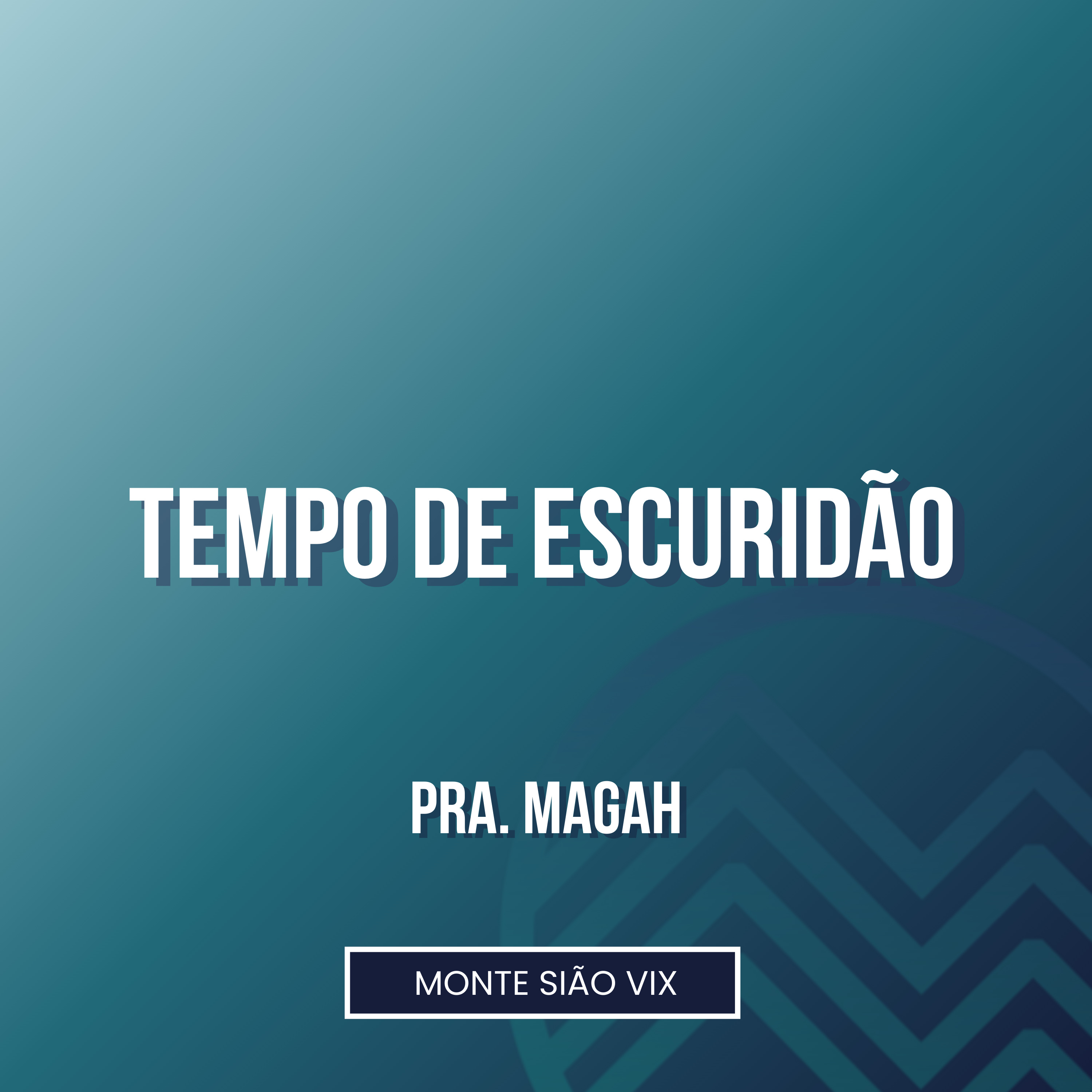 Pra. Magah | Tempo de Escuridão (2Tm 3. 1-5) episode artwork