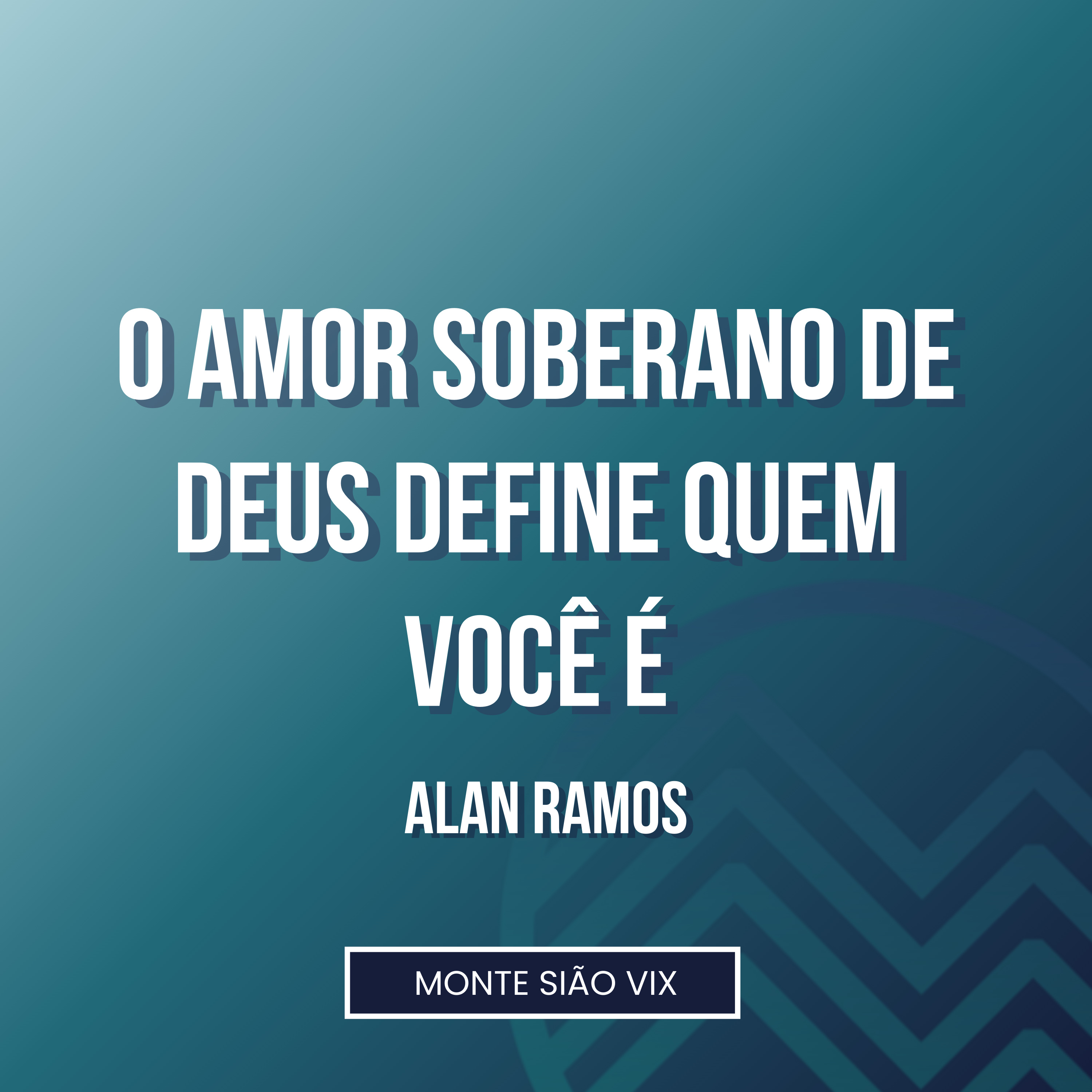 Alan Ramos | O Amor Soberano de Deus Define quem Você é (Mt 7. 24-27) episode artwork