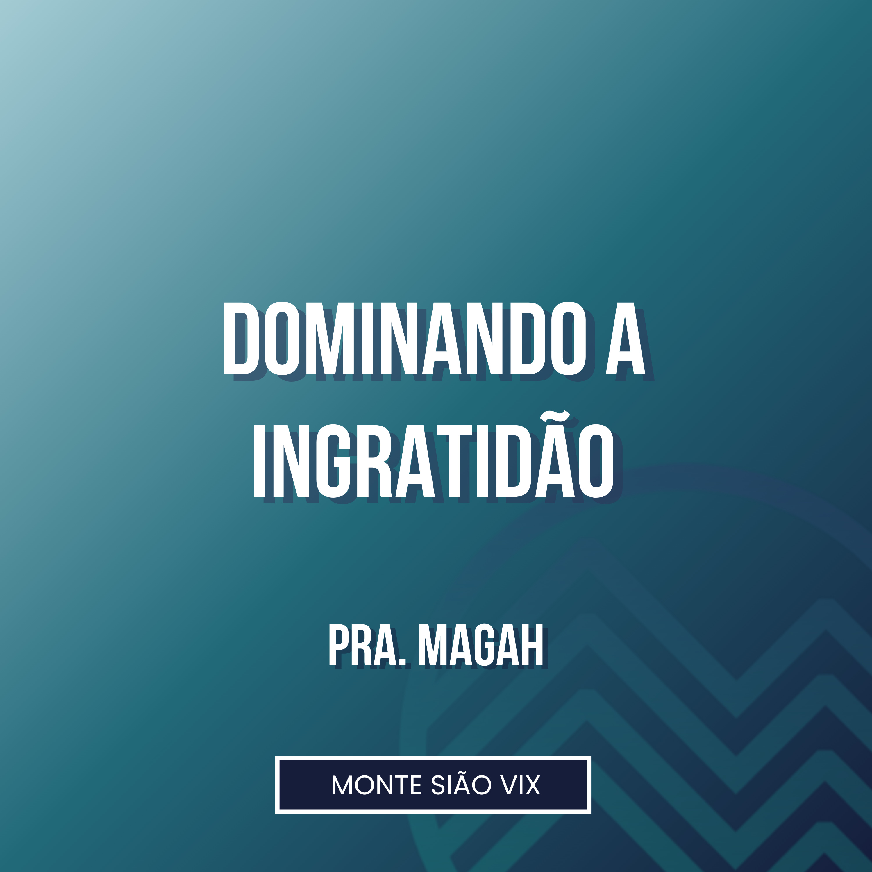 Pra. Magah | Dominando a Ingratidão (SL 103. 1-2) episode artwork