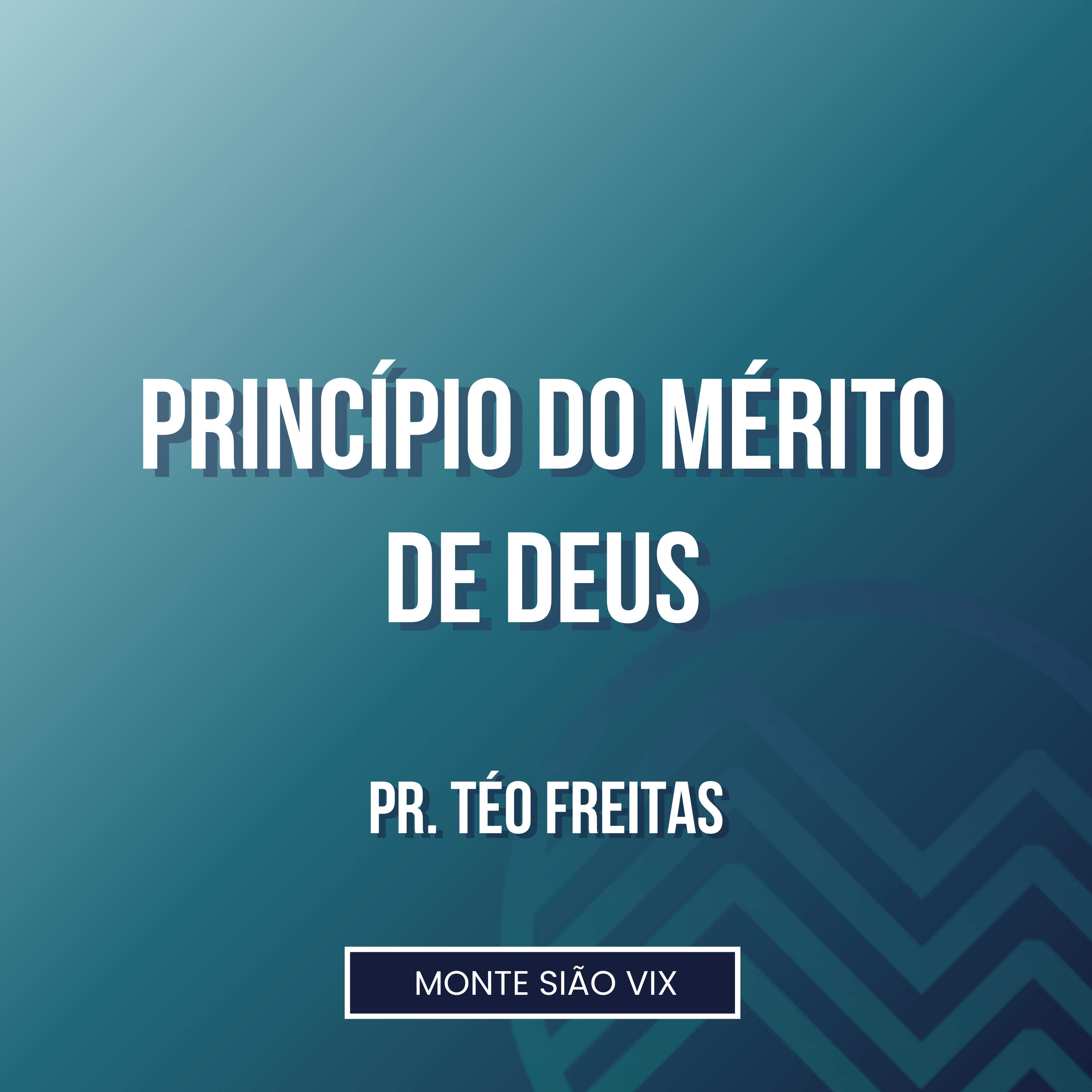 Pr. Téo Freitas | Princípio do Mérito de Deus (Jr 9. 23-24) episode artwork