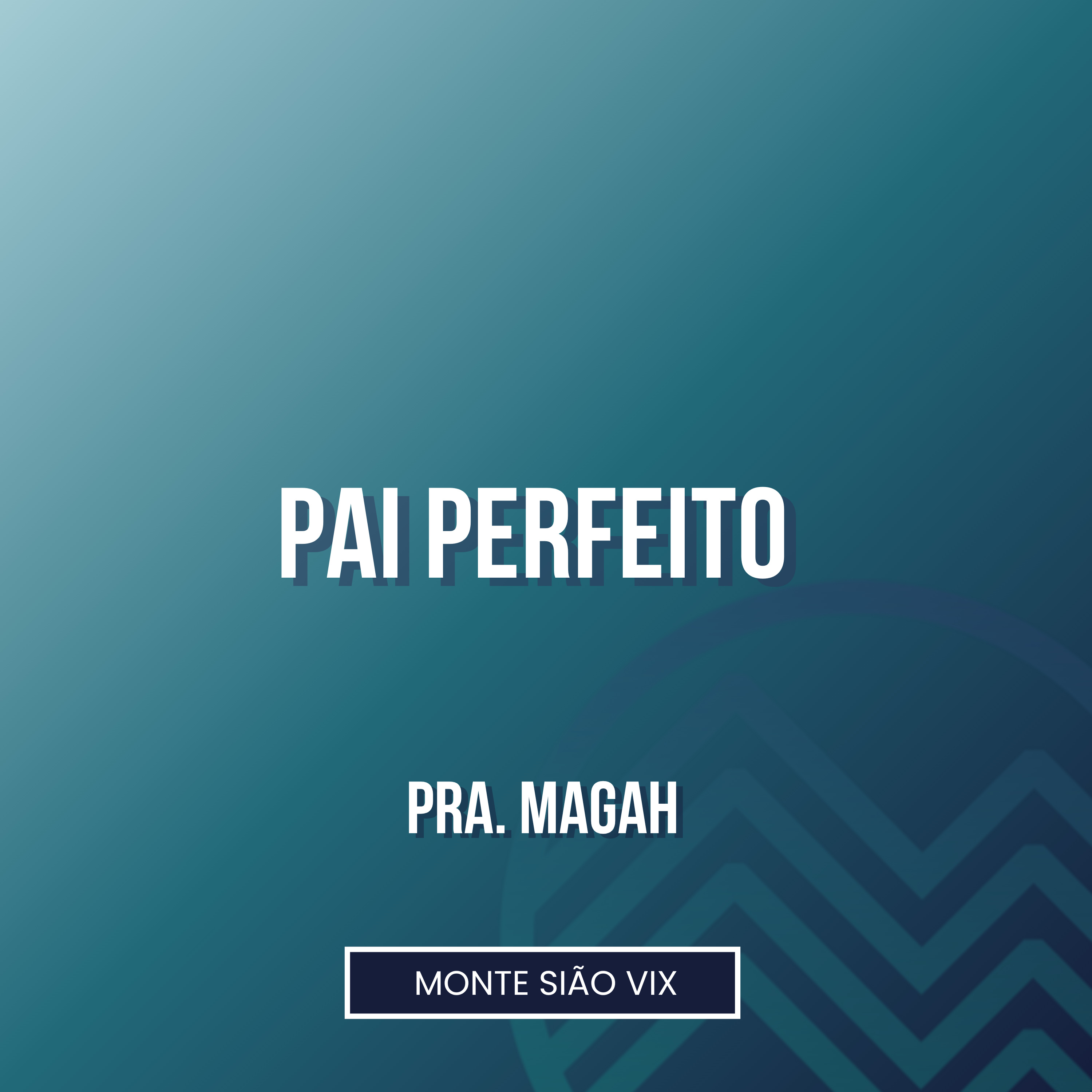 Pra. Magah | Pai Perfeito (Sl 139) episode artwork