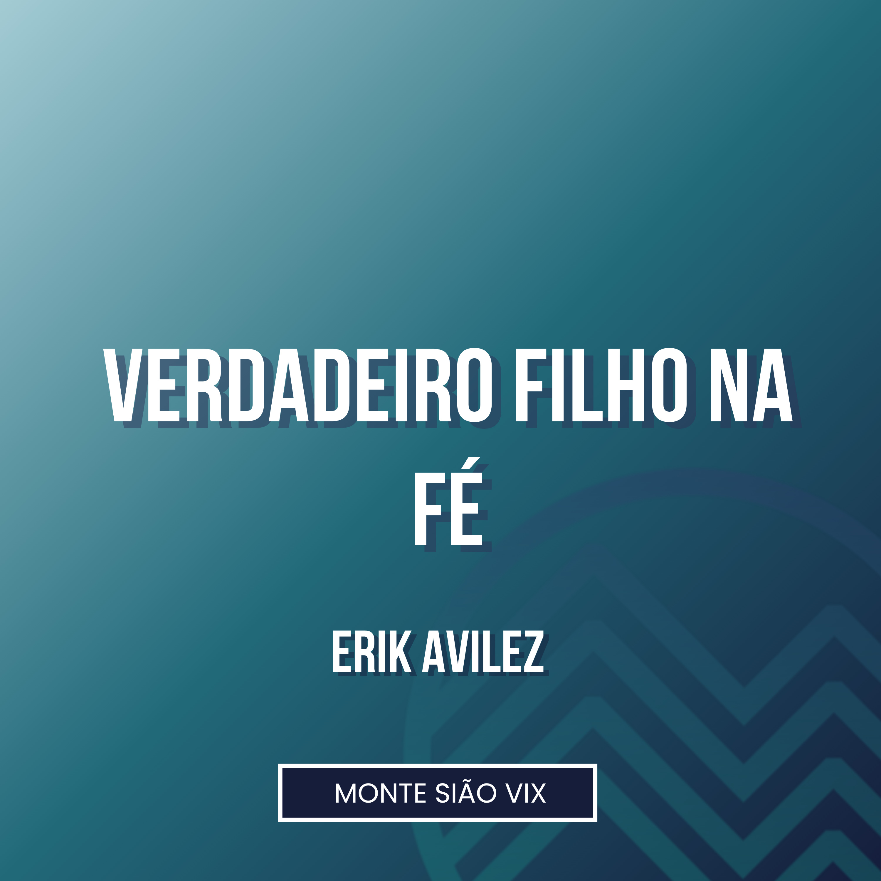 Erik Avilez | Verdadeiro Filho na Fé (1 Tm 6. 20) episode artwork