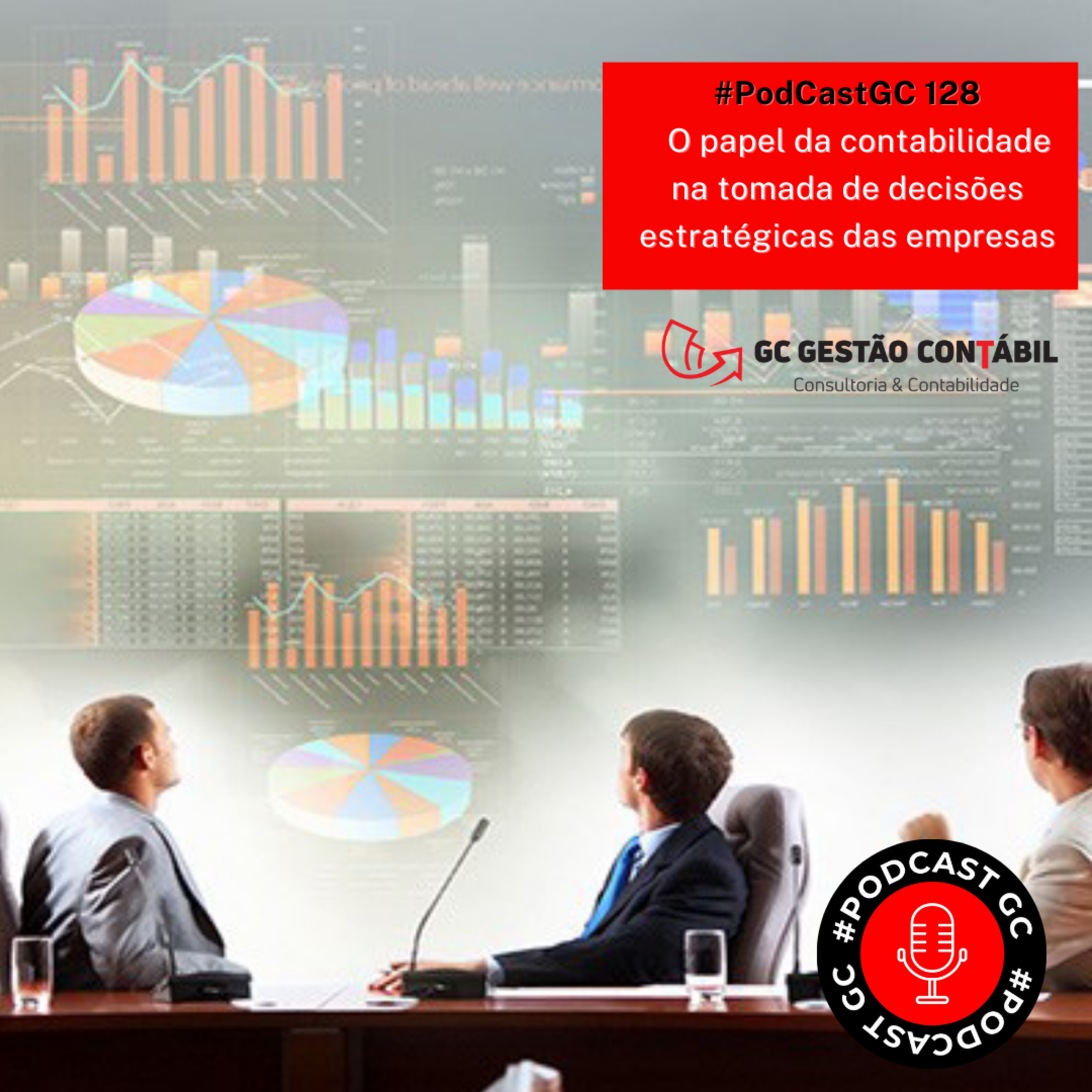#PodCastGC 128: O papel da contabilidade na tomada de decisões estratégicas das empresas episode artwork