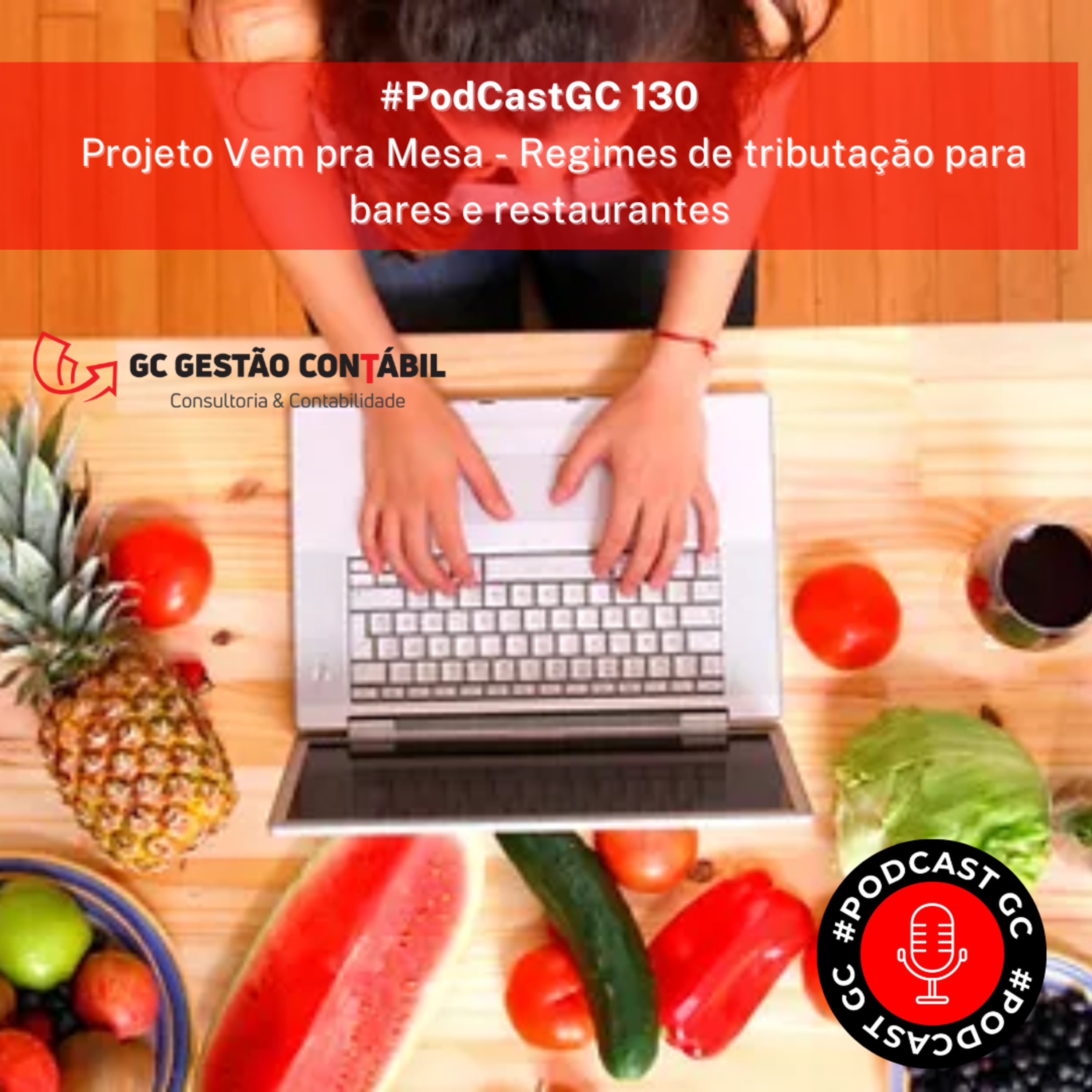 #PodCastGC 130: Projeto Vem pra Mesa - Regimes de tributação para bares e restaurante