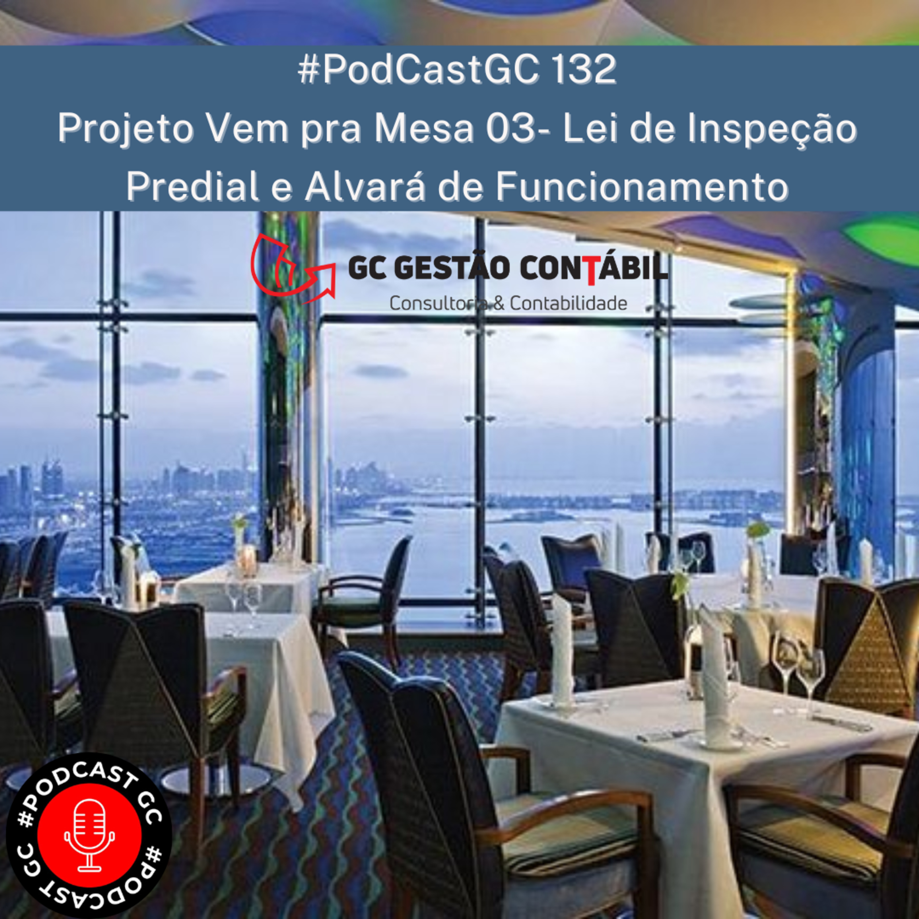 #PodCastGC 132: Projeto Vem pra Mesa 03 - Lei de inspeção predial e alvará de funcionamento episode artwork