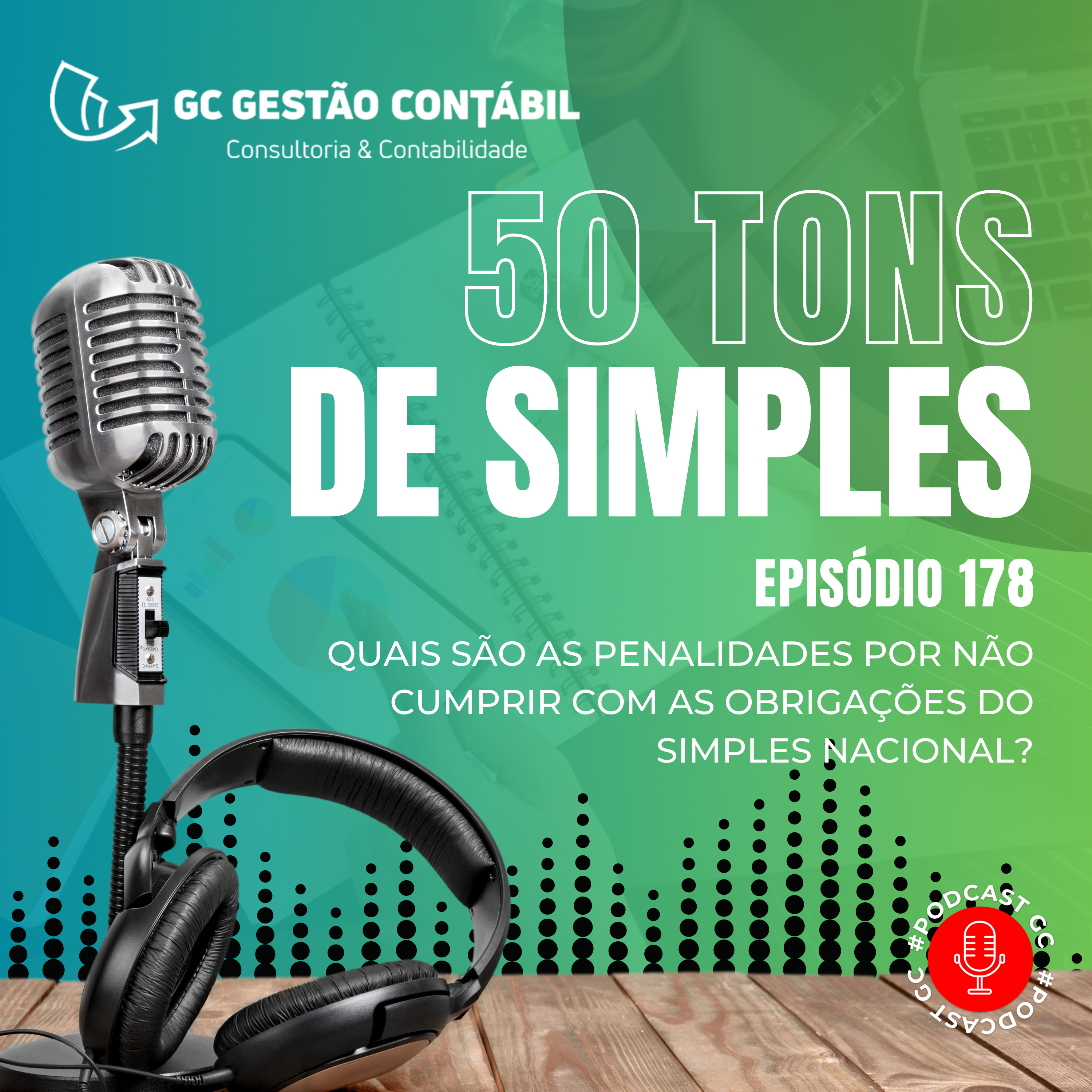 #PodCastGC 178: Quais são as penalidades por não cumprir com as obrigações do Simples Nacional?