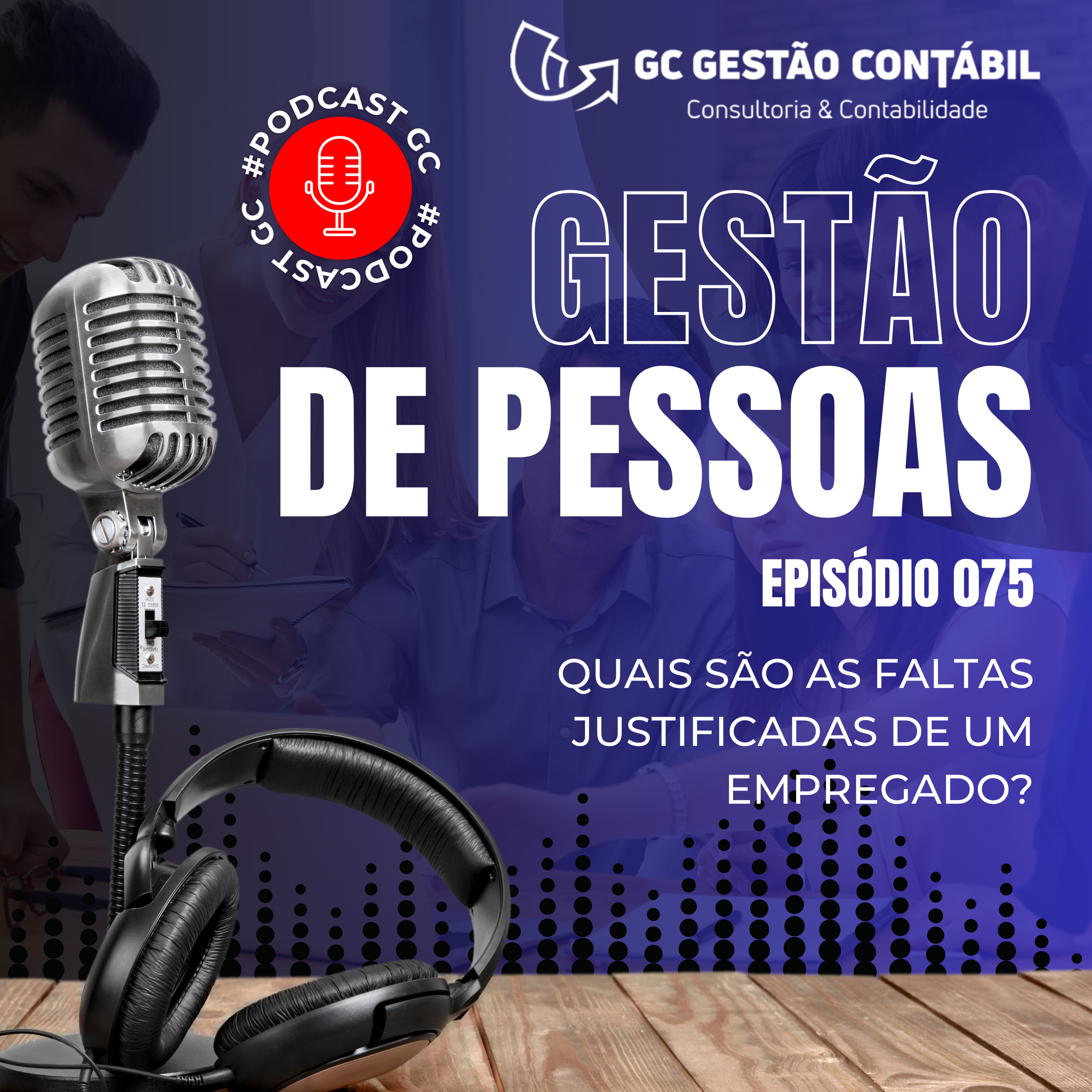 #PodCastGC 075: Quais são as faltas justificadas de um empregado? episode artwork