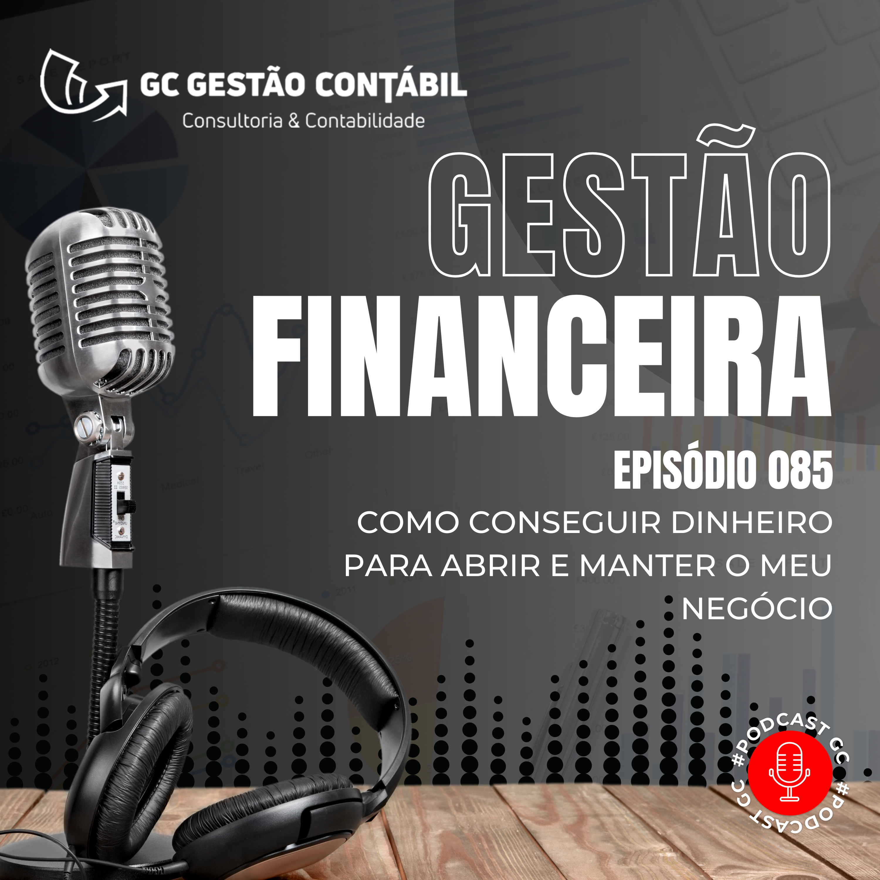 #PodCastGC 085: Como conseguir dinheiro para abrir e manter o meu negócio episode artwork