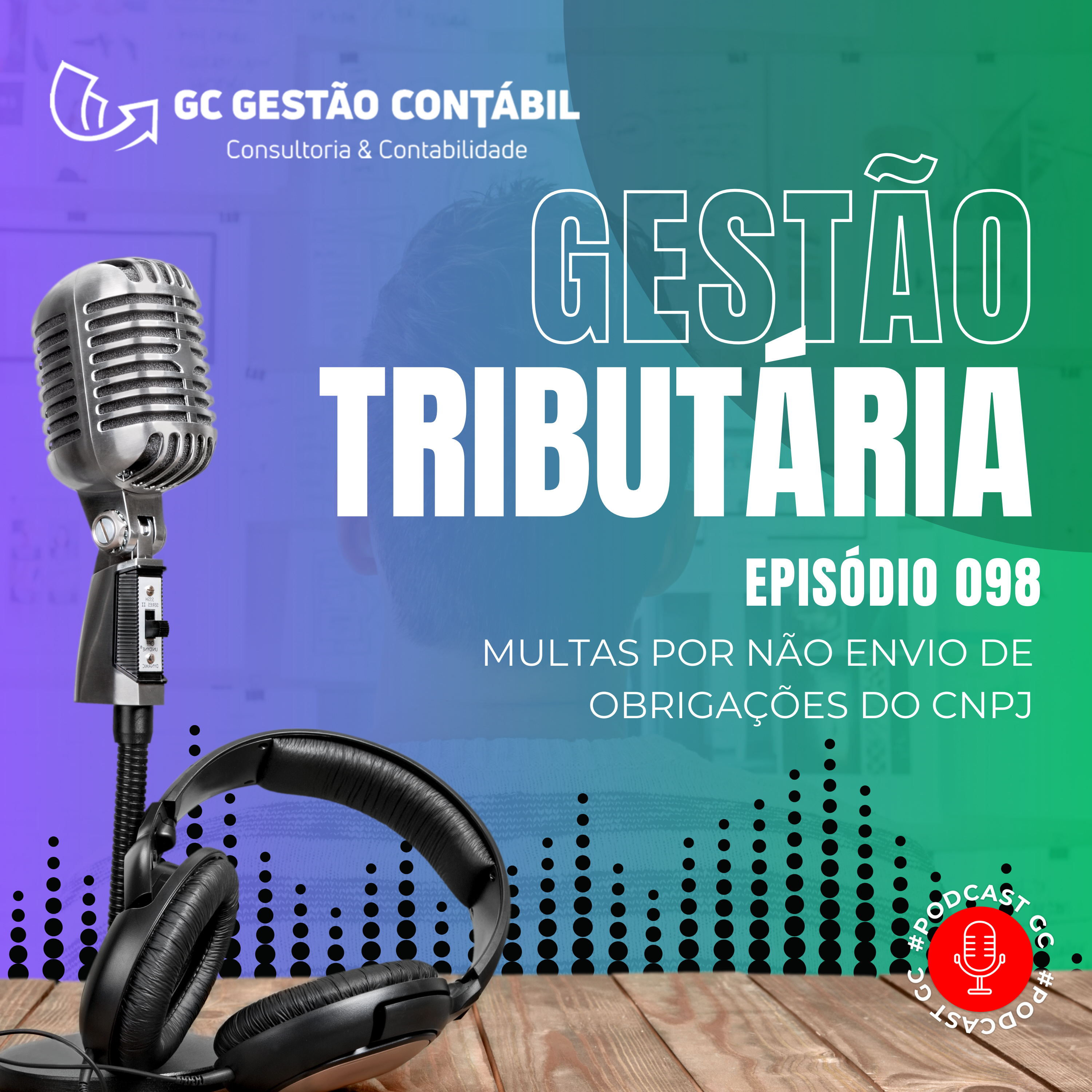 #PodCastGC 098: Multas por não envio de obrigações do CNPJ
