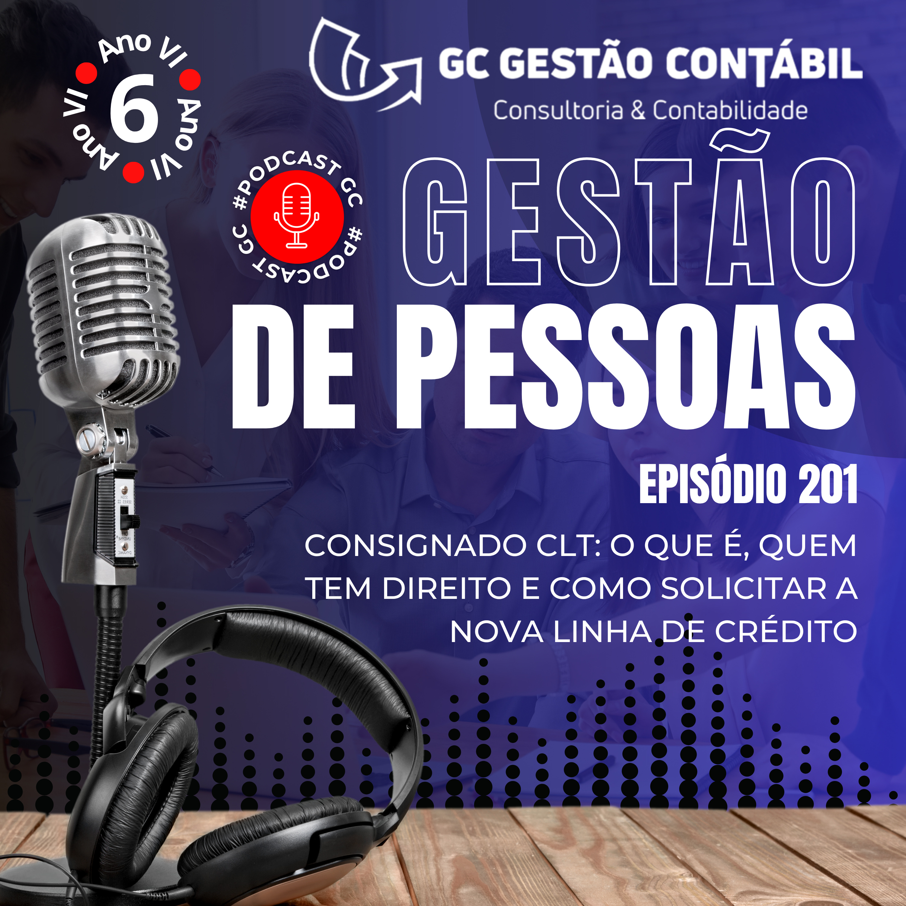 #PodCastGC 201: Consignado CLT: o que é, quem tem direito e como solicitar a nova linha de crédito episode artwork
