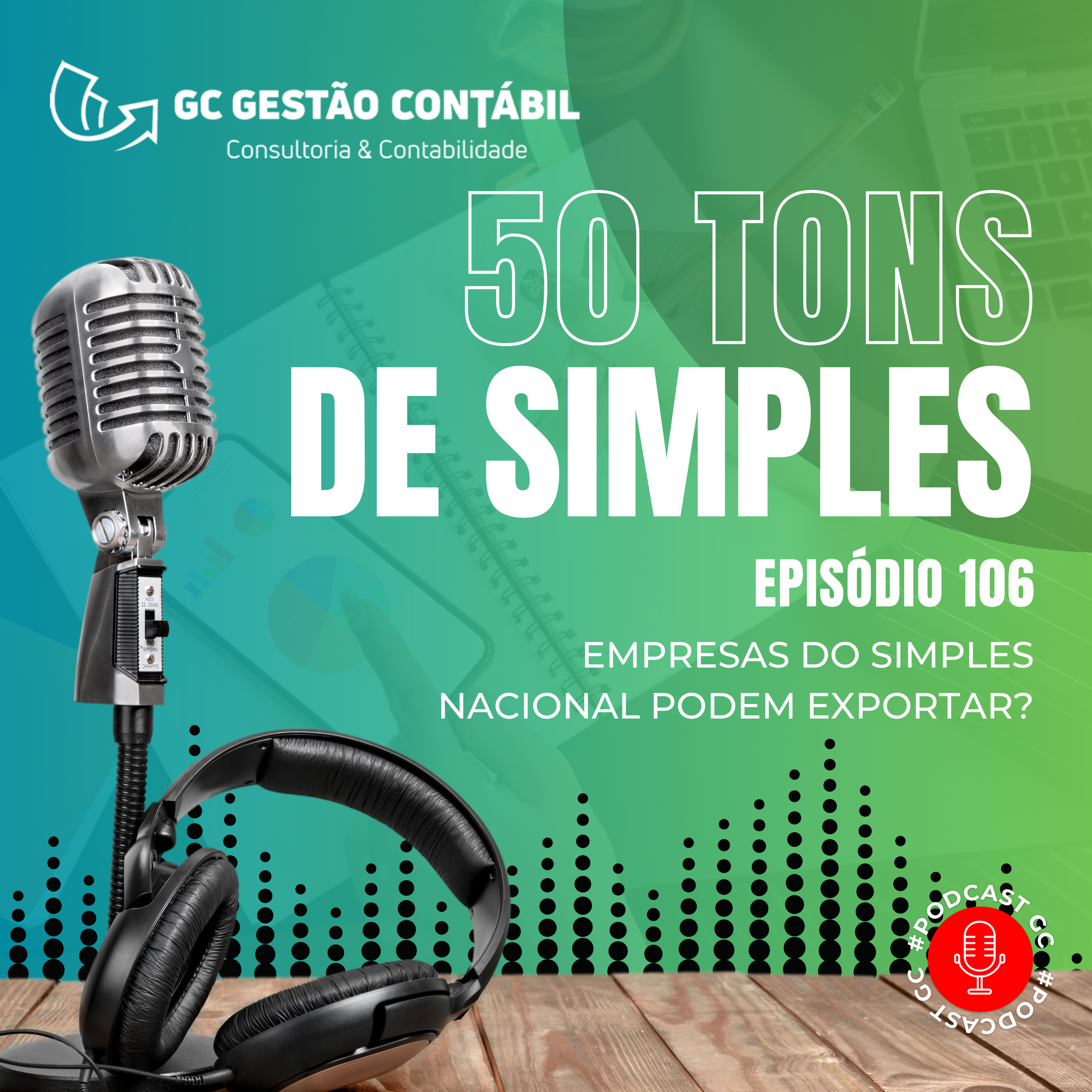 #PodCastGC 106: Empresas do Simples Nacional podem exportar?
