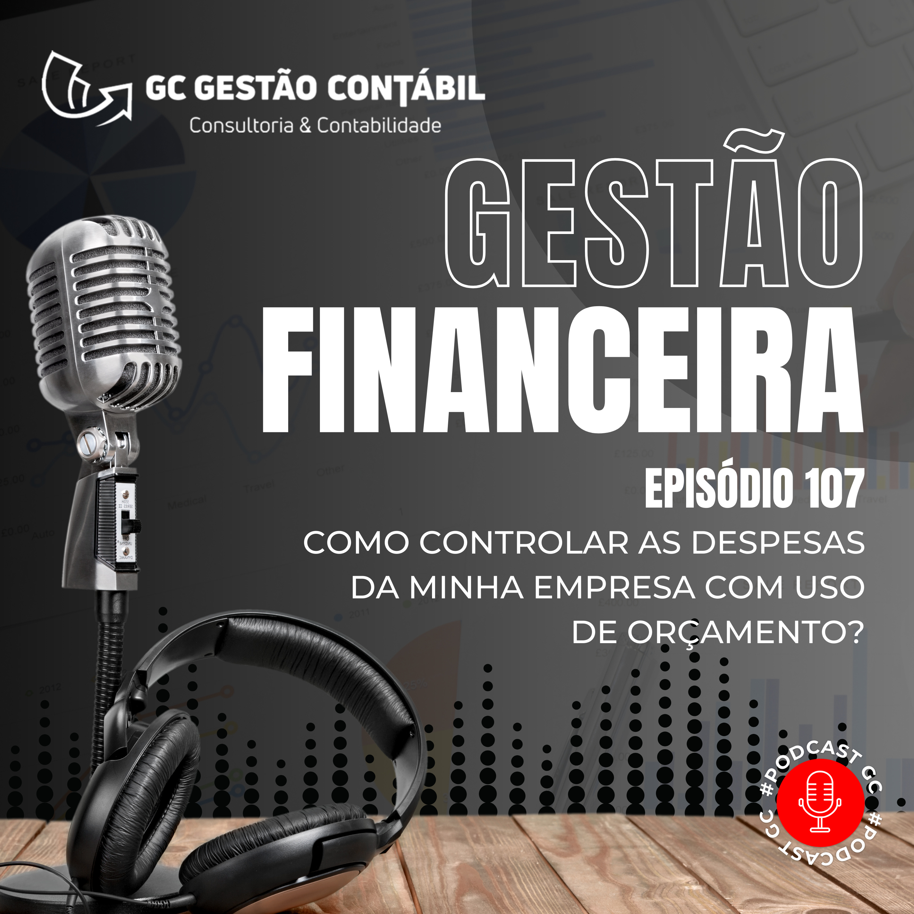 #PodCastGC 107: Como controlar as despesas da minha empresa com uso de orçamento? episode artwork