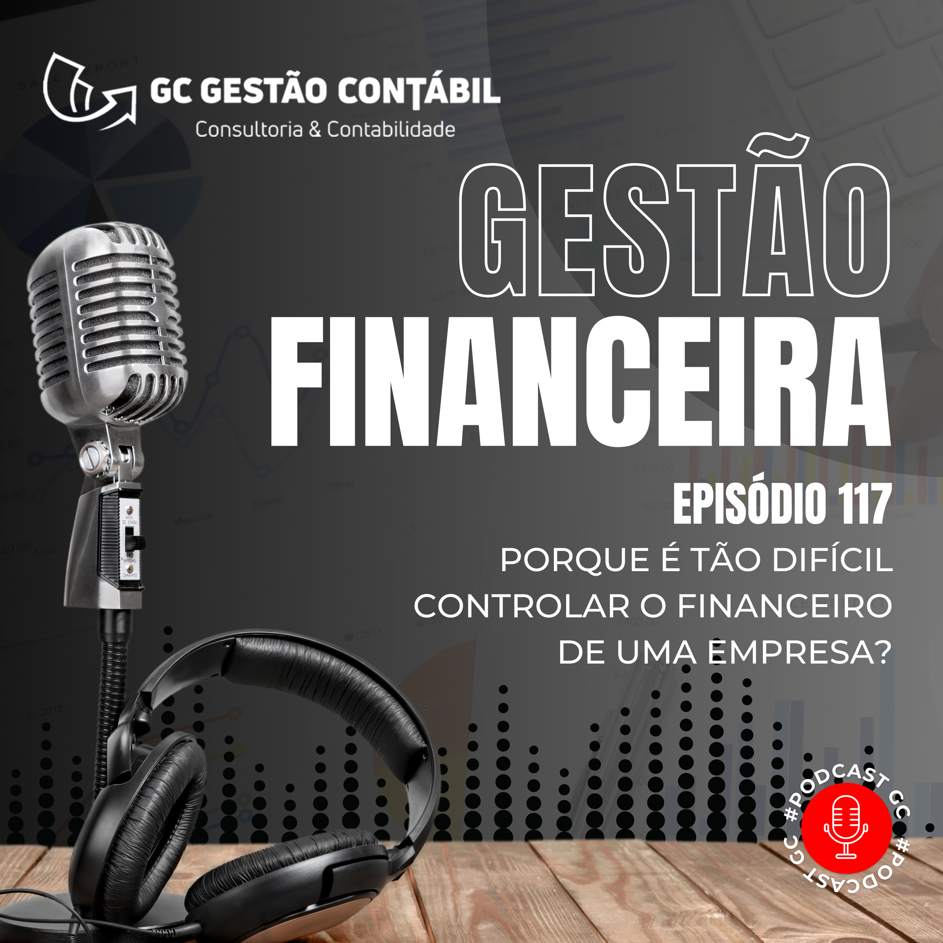 #PodCastGC 117: Porque é tão difícil controlar o financeiro de uma empresa? episode artwork