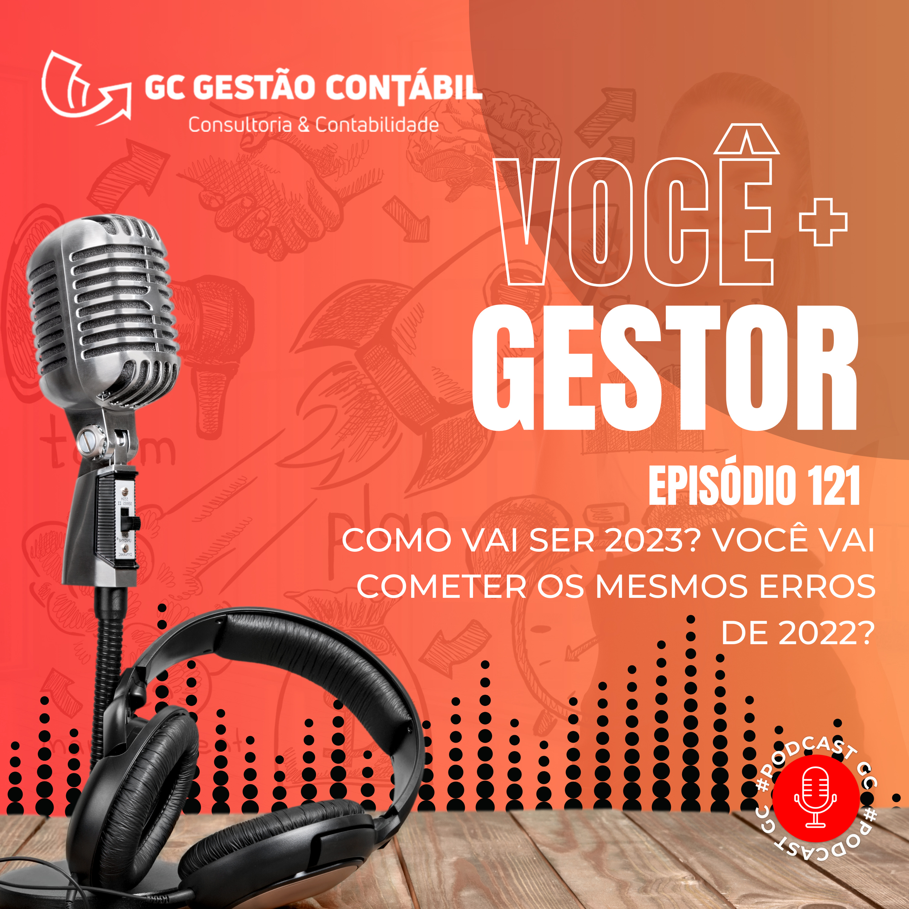 #PodCastGC 121: Como vai ser 2023? Você vai cometer os mesmos erros de 2022? episode artwork