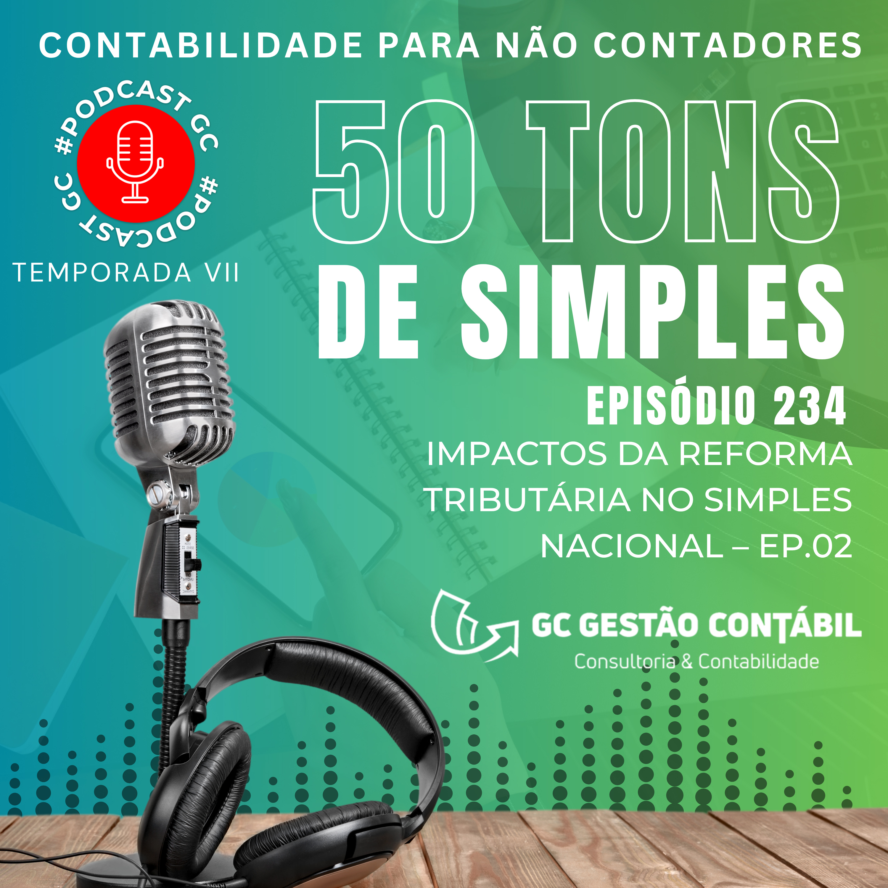 #PodCastGC 234: Impactos da Reforma Tributária no Simples Nacional – Ep.02 episode artwork