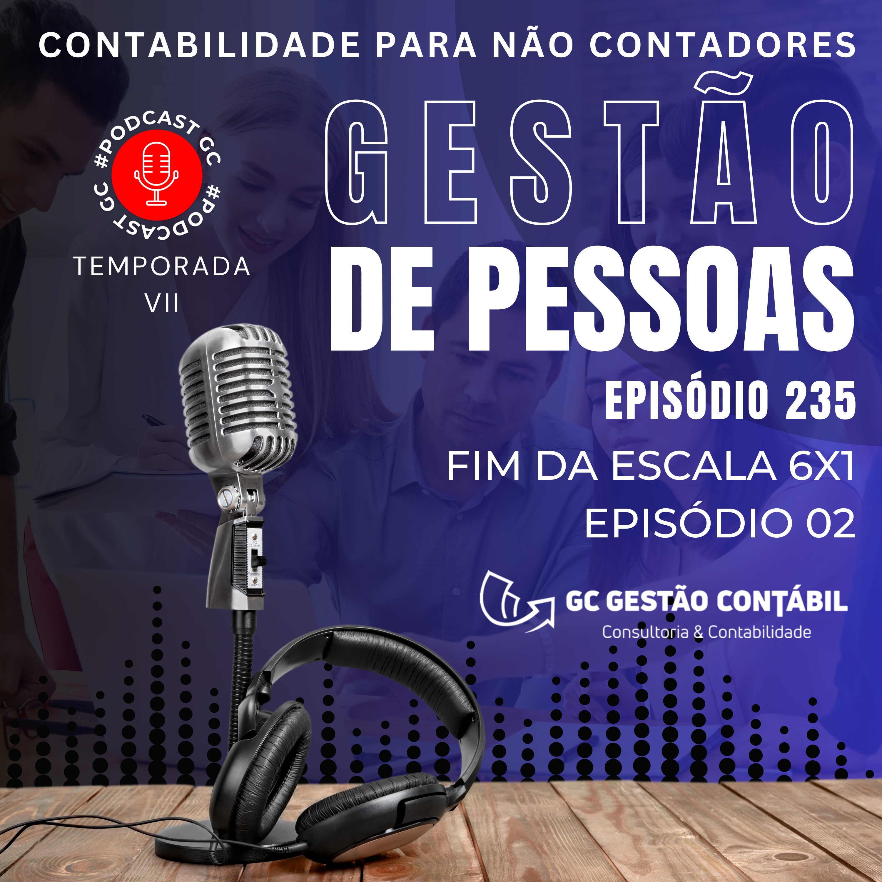 #PodCastGC 235: Fim da escala 6x1 – Episódio 02 episode artwork