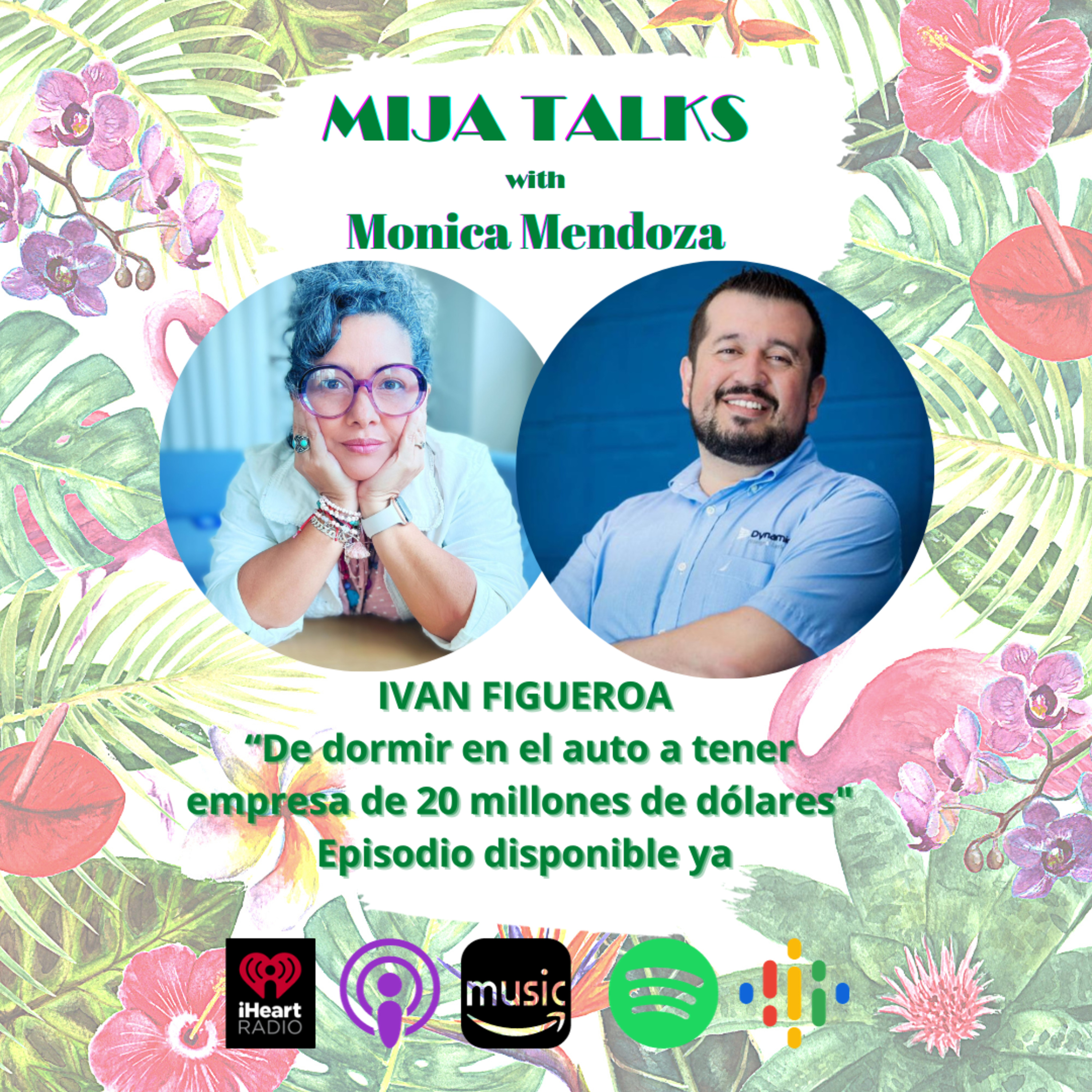 IVÁN FIGUEROA De dormir en un auto a tener empresa de 20 millones de dólares episode artwork