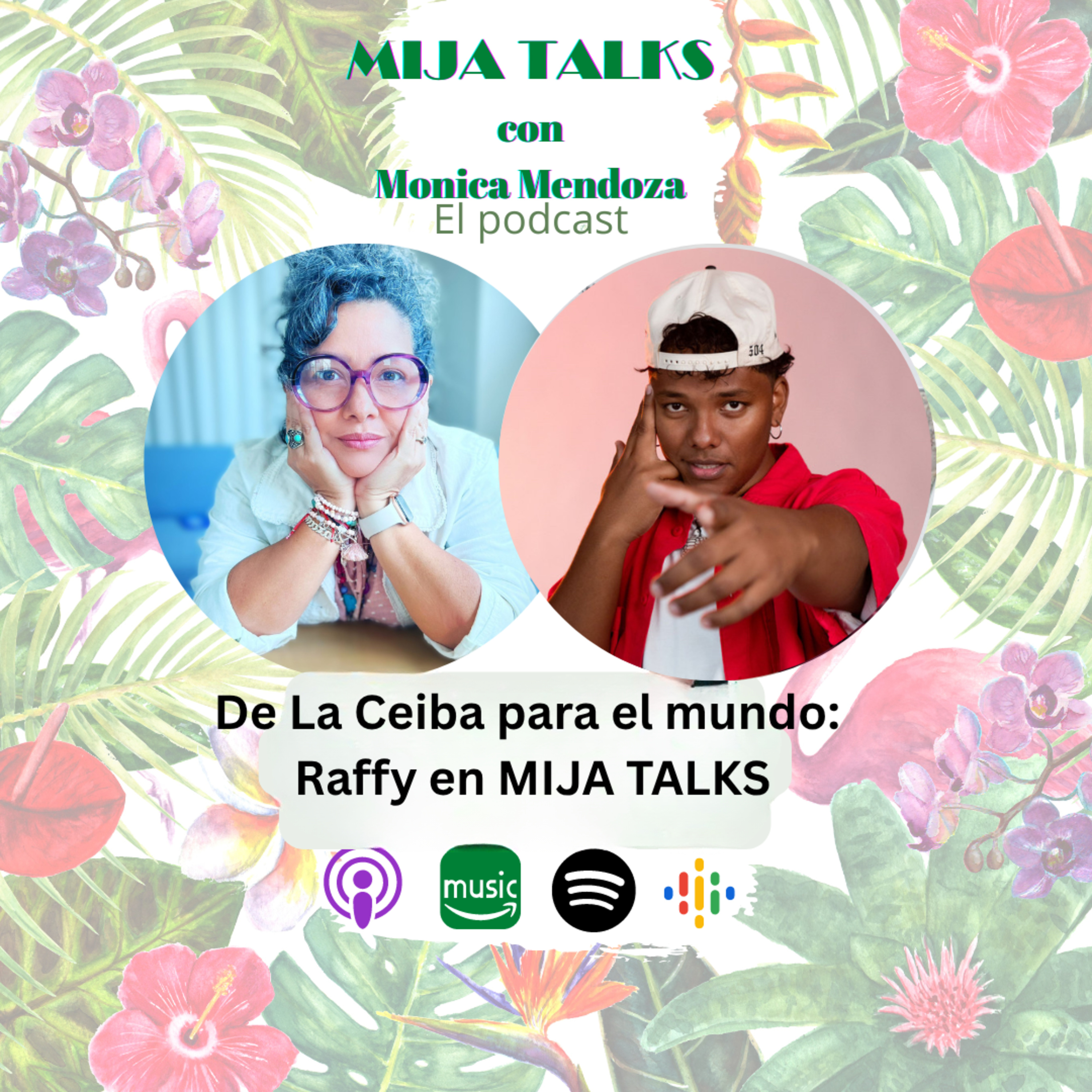De La Ceiba para el mundo: Raffy en MIJA TALKS episode artwork