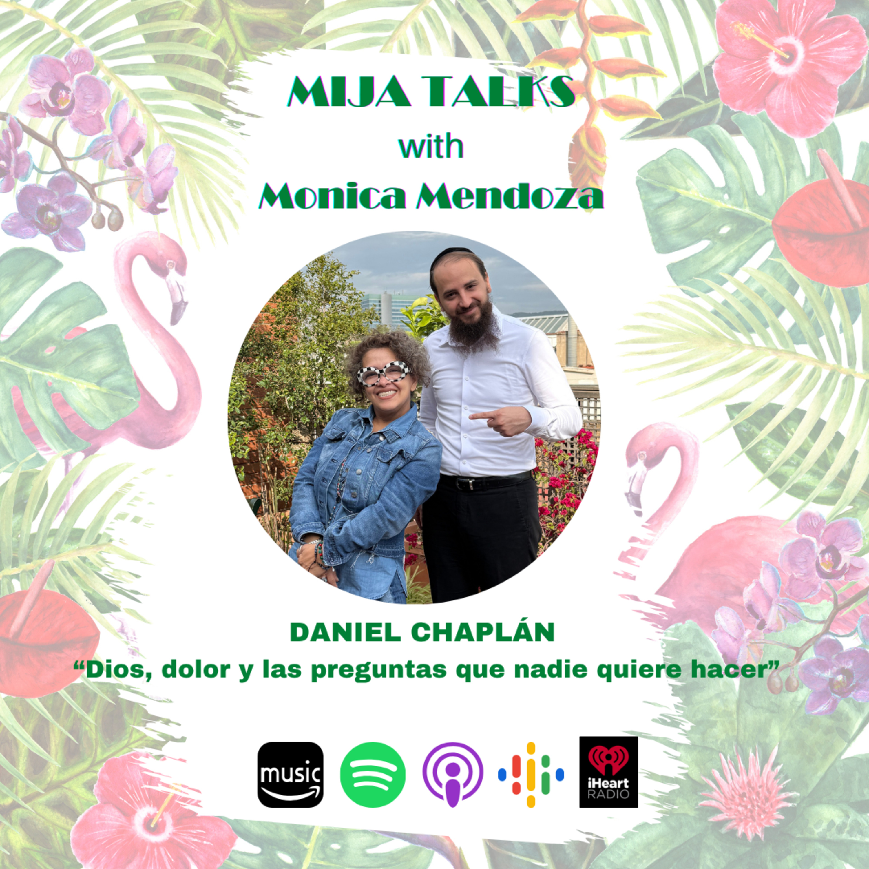 Dios, dolor y las preguntas que nadie quiere hacer | Daniel Chaplan en MIJA TALKS episode artwork