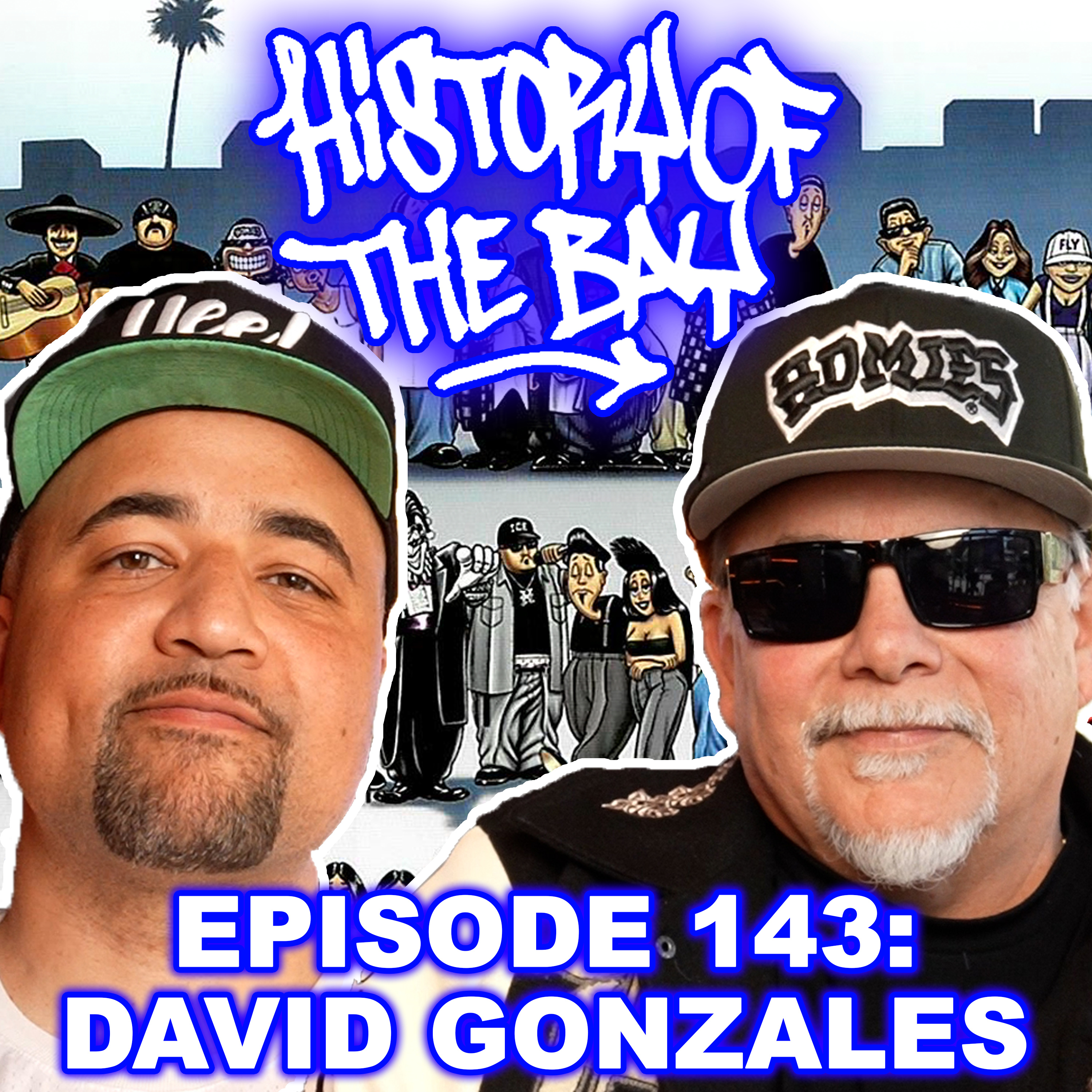History of the Bay: David Gonzales aka The Homie King