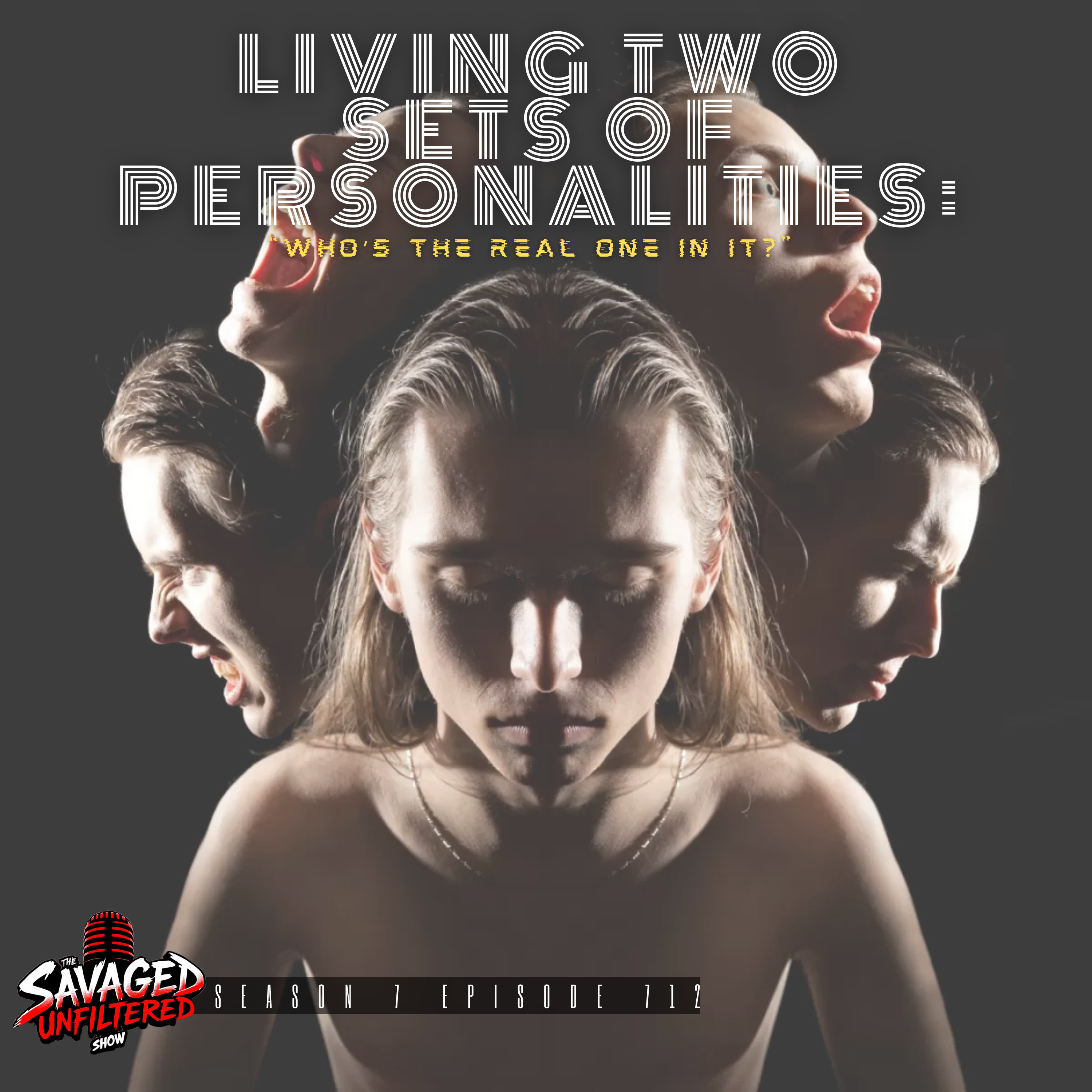 S7E712: “Living Two Sets of Personalities: Who’s the Real One in It?”  episode artwork