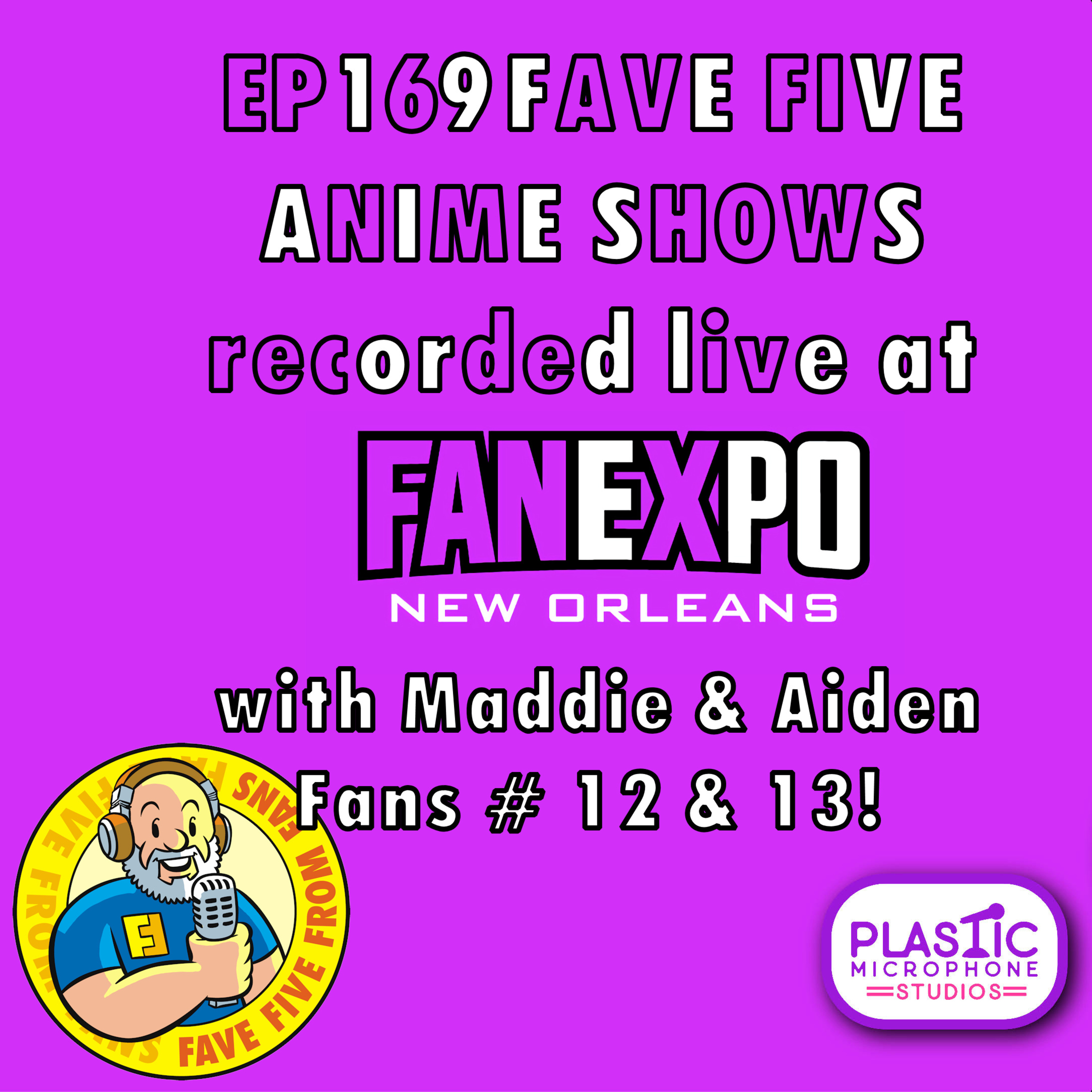 FFFF Ep169 Fave Five Anime Shows - FanExpo NOLA 2025 episode artwork