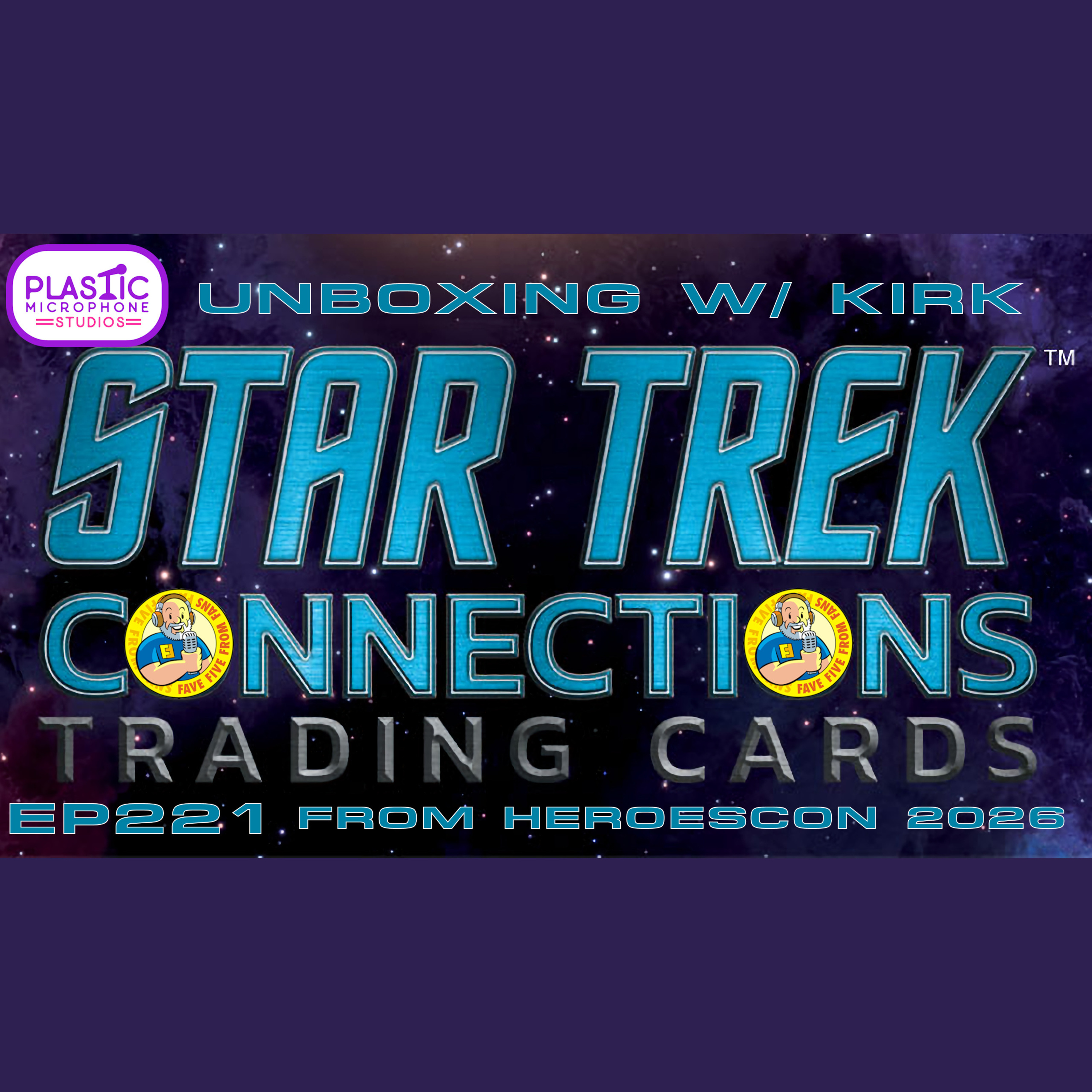 FFFF Ep221 Star Trek Connections Unboxing (HeroesCon 2026) episode artwork