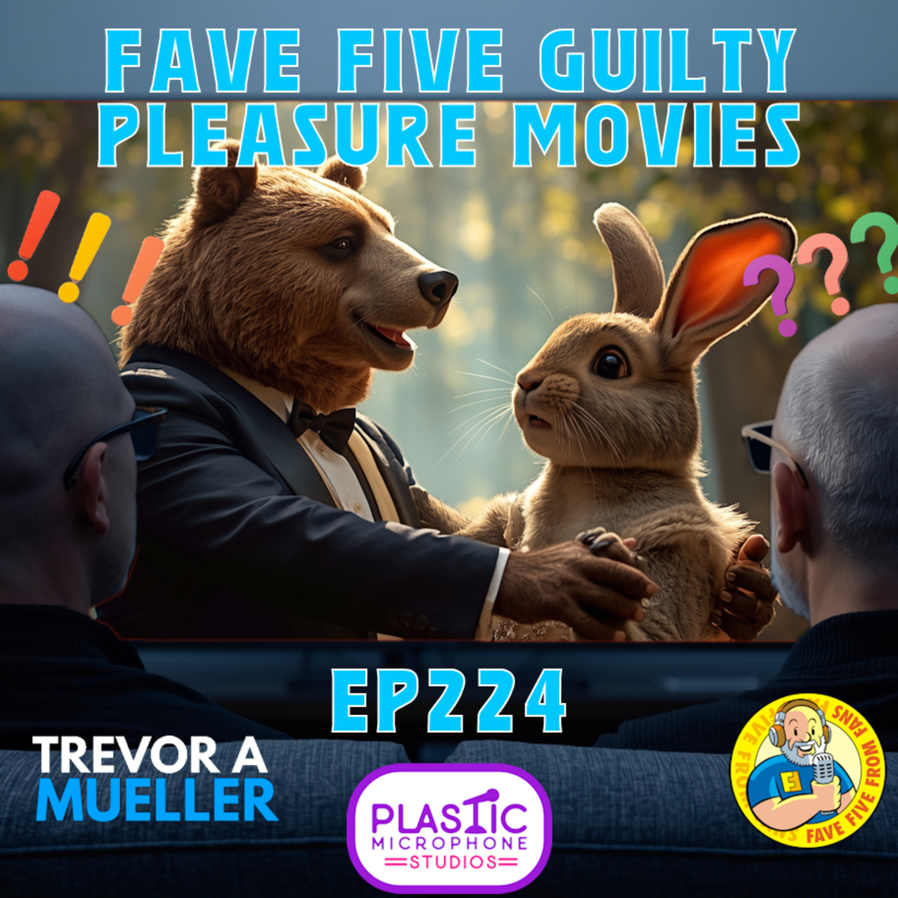 FFFF Ep224 Fave Five Guilty Pleasure Movies with Trevor A. Mueller episode artwork