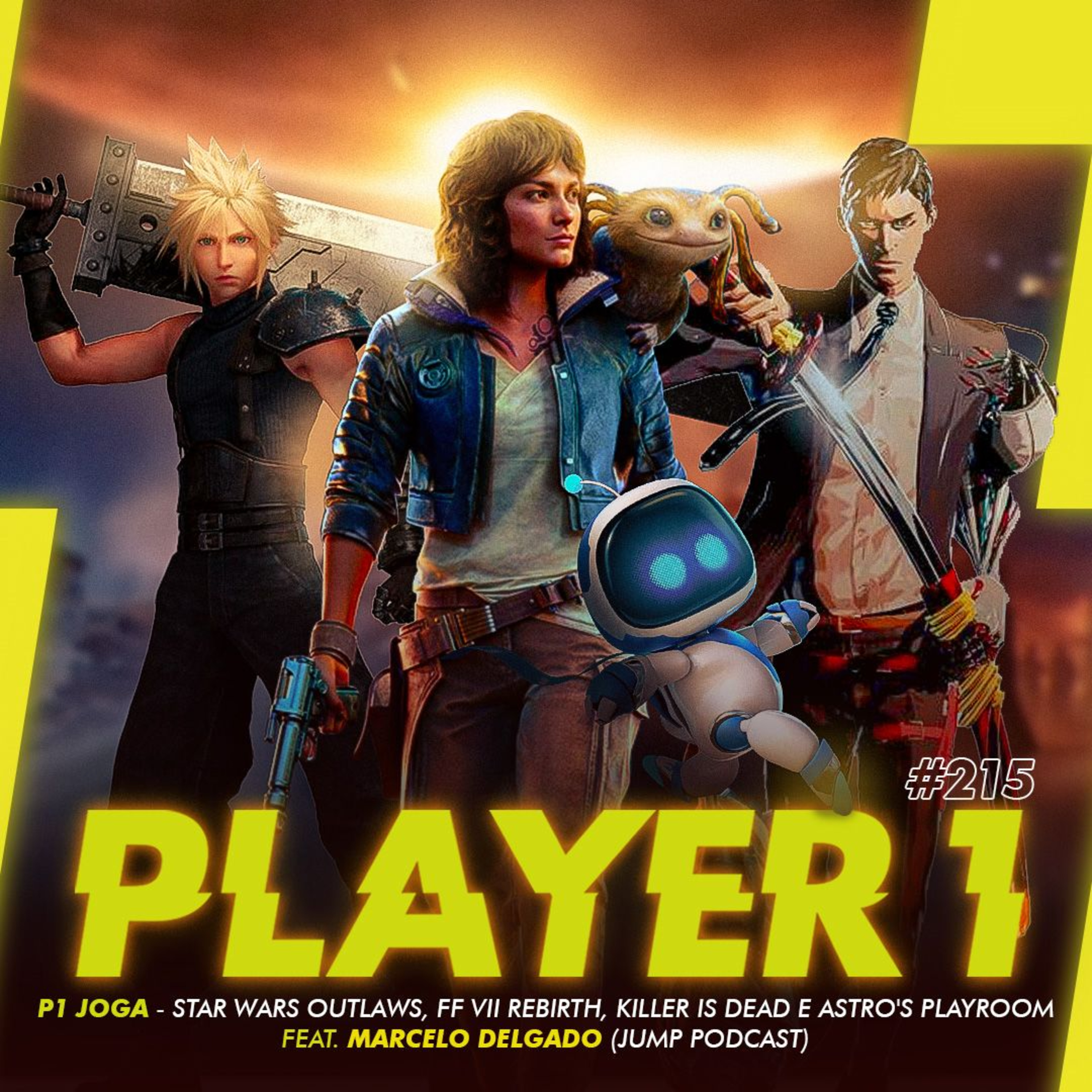 215 - P1 JOGA - STAR WARS OUTLAWS, FF VII REBIRTH, KILLER IS DEAD E ASTRO'S PLAYROOM (COM JUMP PODCAST) episode artwork