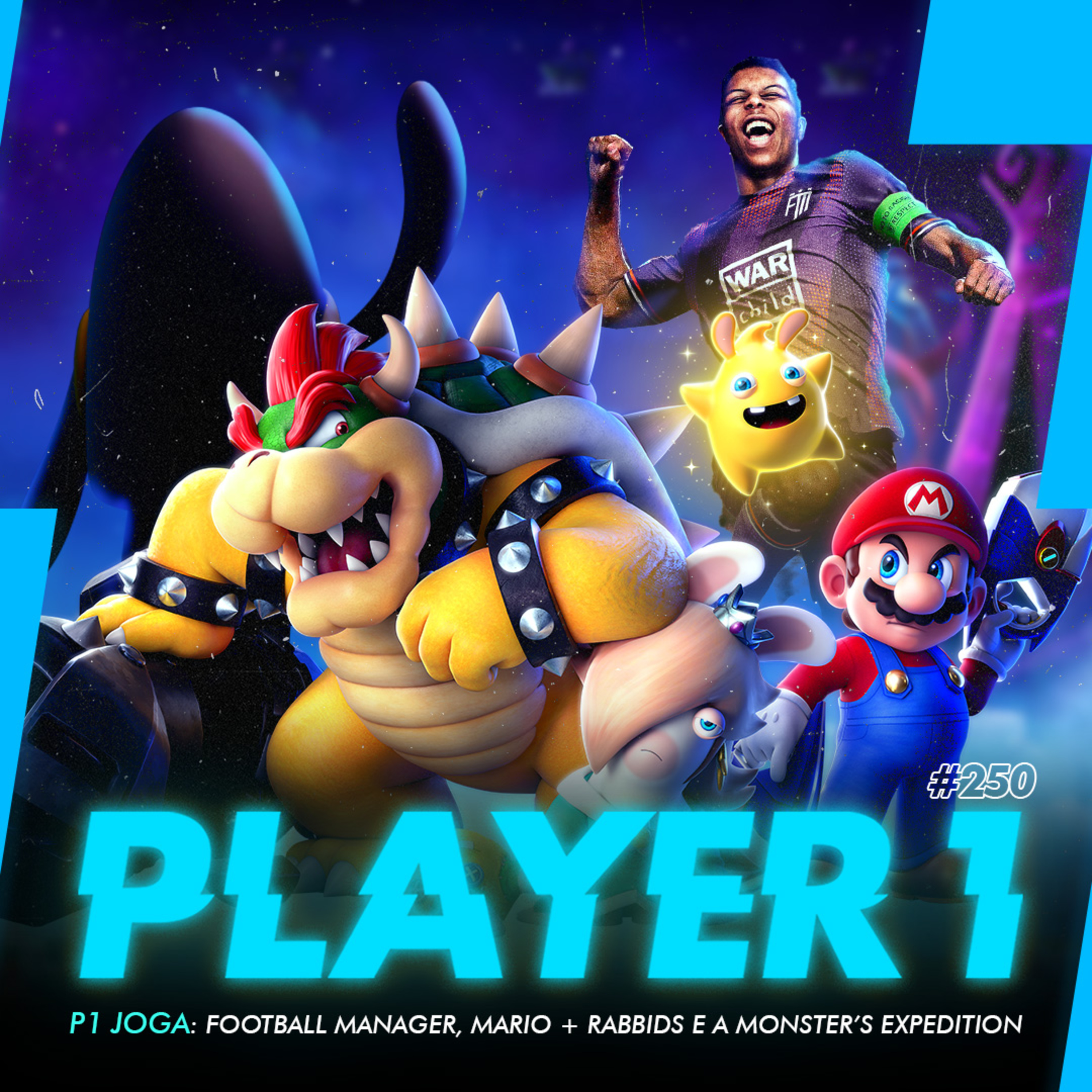 250 - P1 JOGA: FOOTBALL MANAGER, MARIO + RABBIDS - SPARKS OF HOPE e A MONSTER EXPEDITION episode artwork