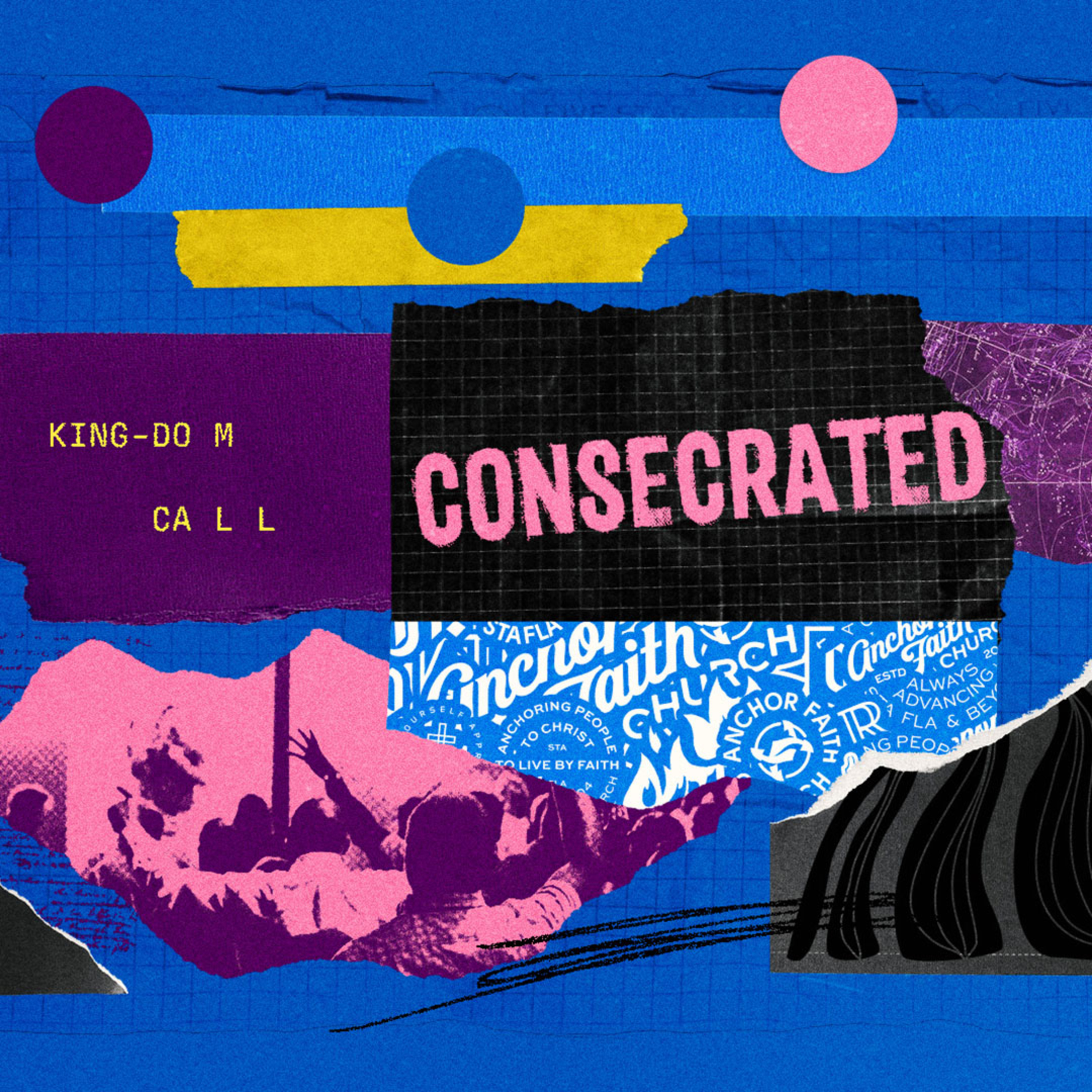 Consecrated - Kingdom Call - with Pastor Mike Krulcik episode artwork