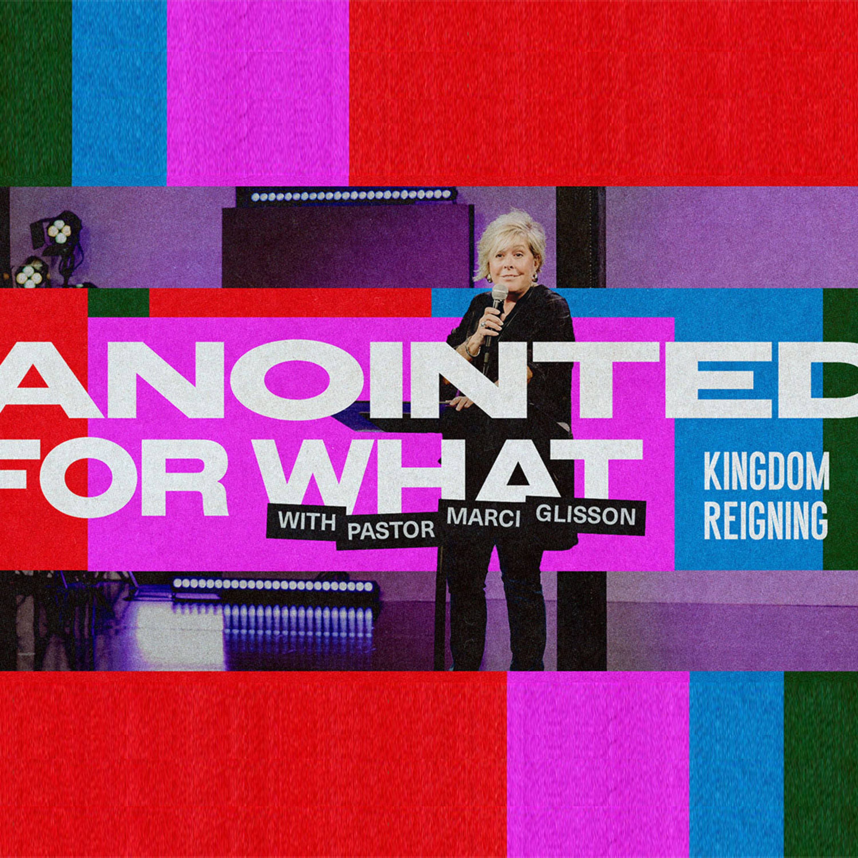 Anointed for What - Kingdom Reigning with Pastor Marci Glisson episode artwork