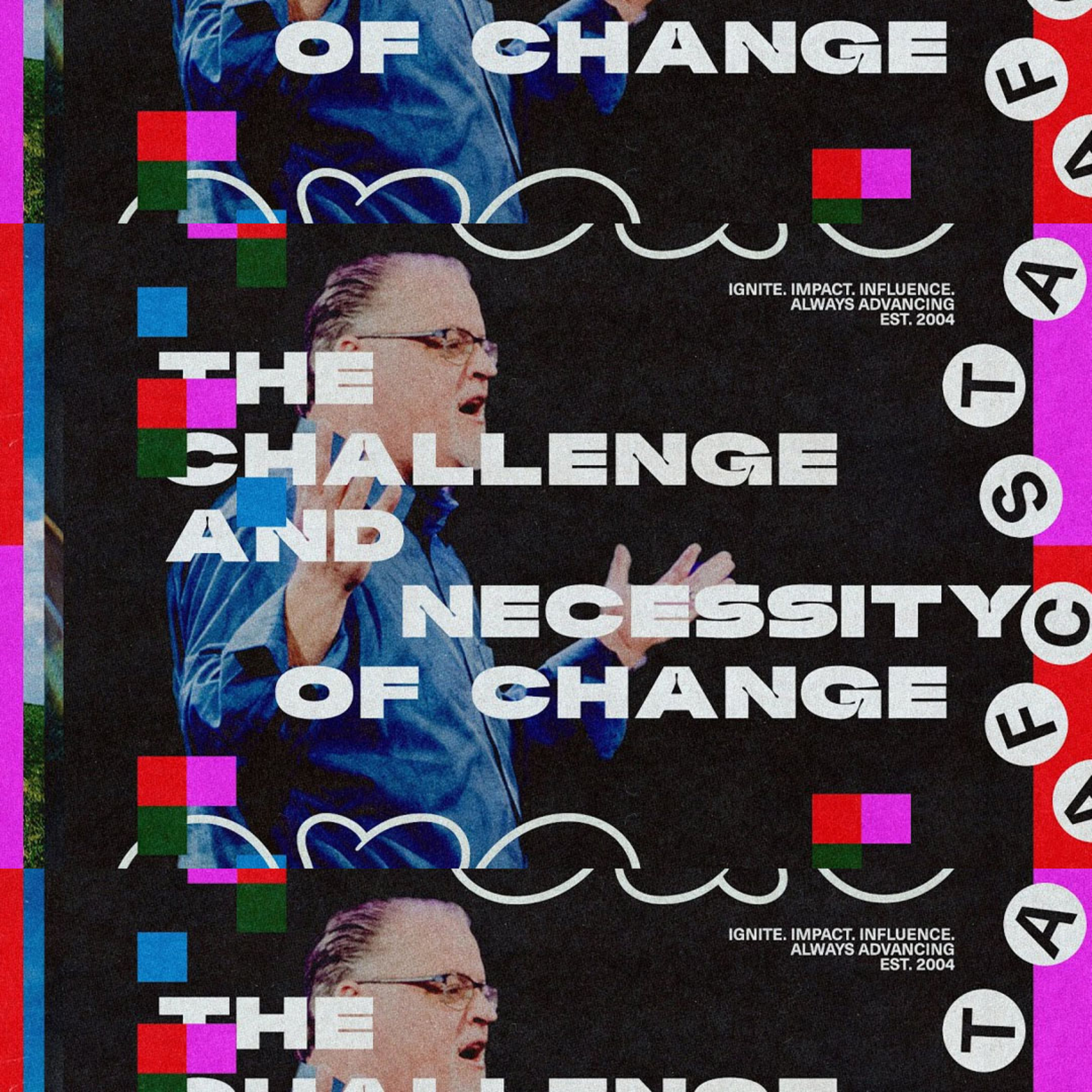 The Challenge and Necessity of Change - with Pastor Craig Hagen