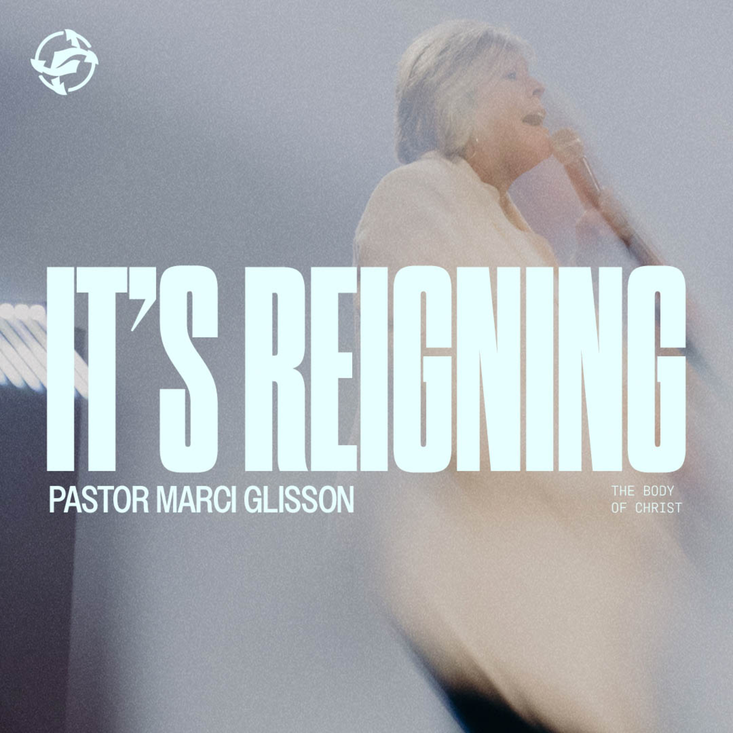 It's Reigning - The Body of Christ with Pastor Marci Glisson episode artwork