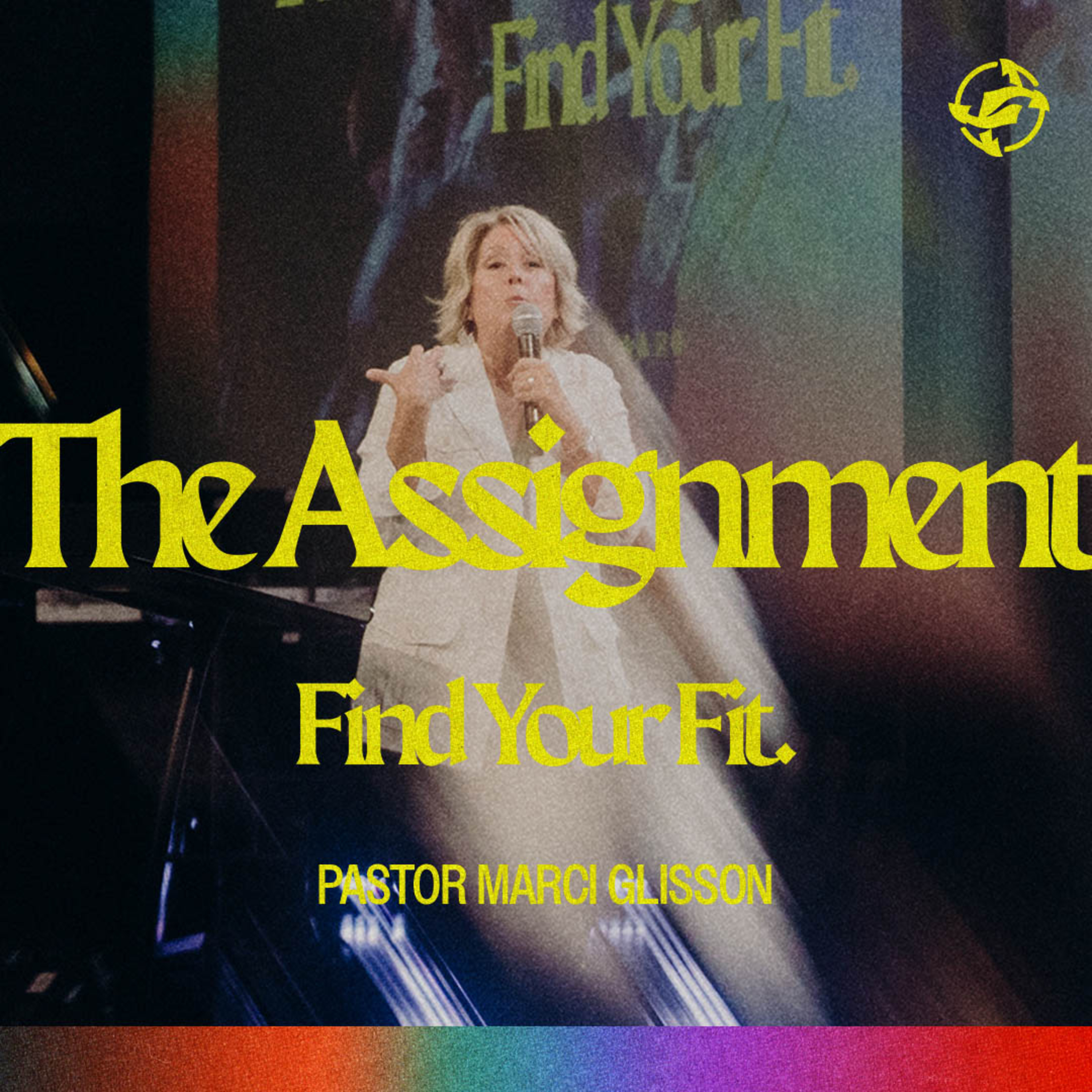 The Assignment - Find Your Fit with Pastor Marci Glisson