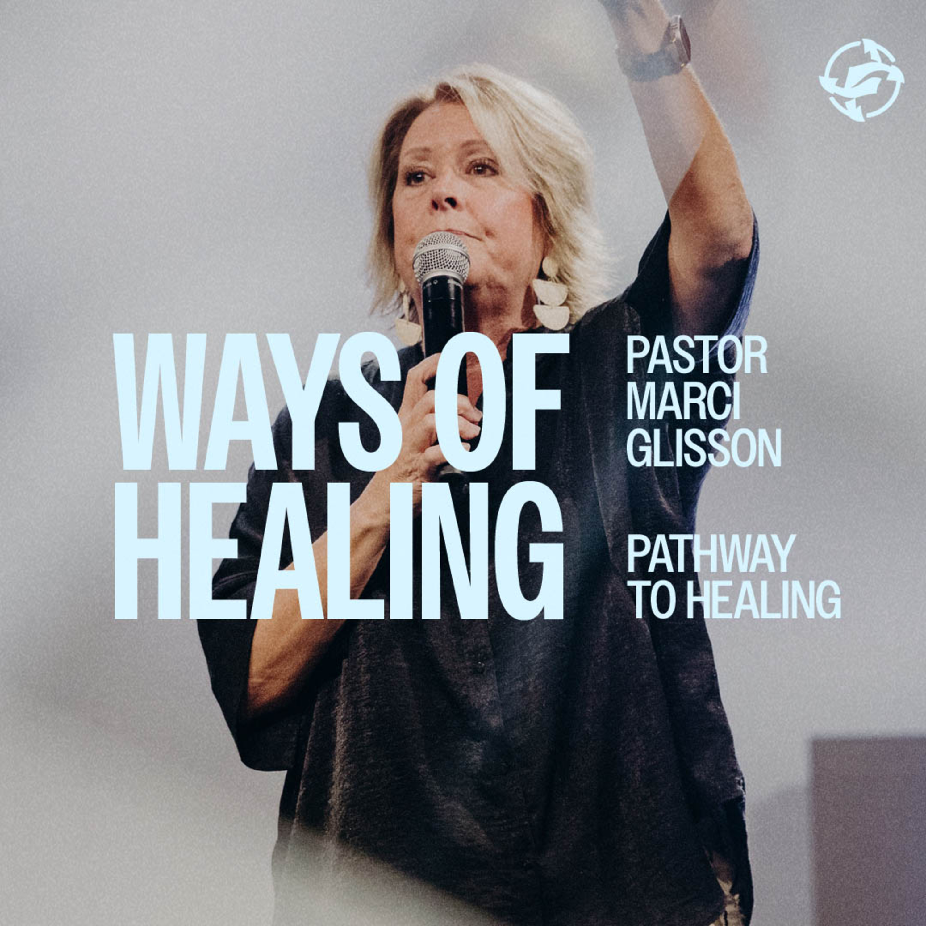 Ways of Healing - Pathway to Healing - Part Three with Pastor Marci Glisson