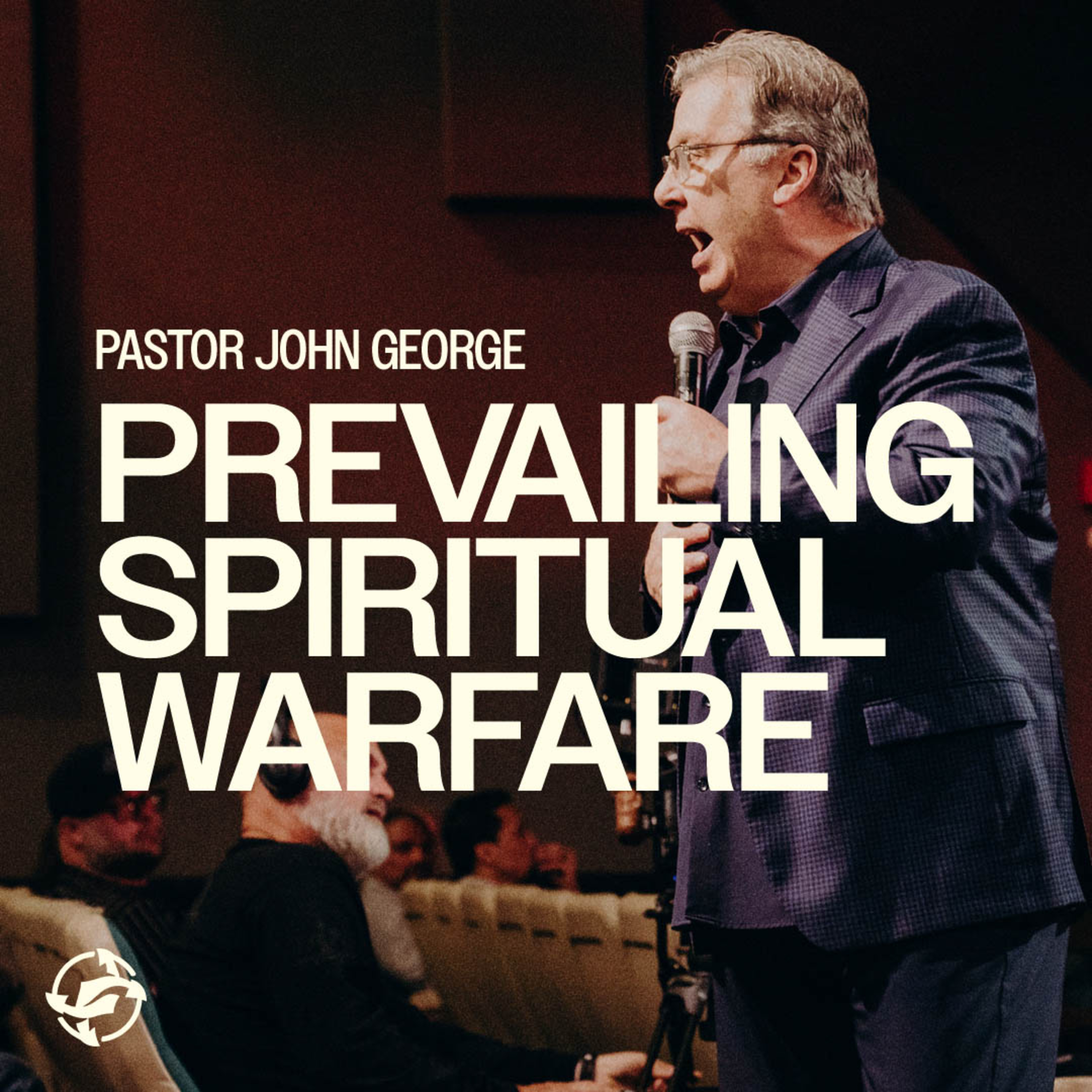 Prevailing Spiritual Warfare with Pastor John George episode artwork
