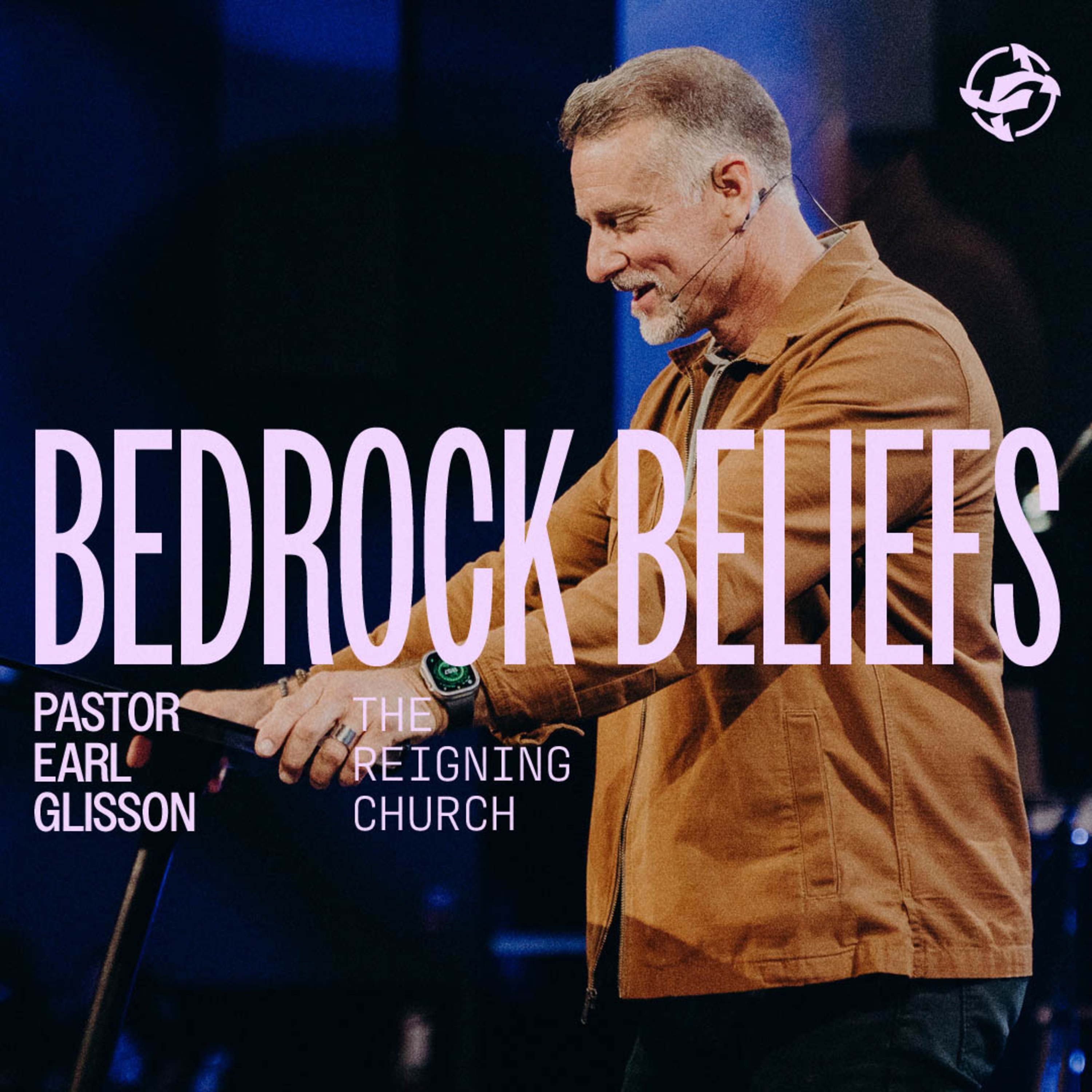 Bedrock Beliefs - The Reigning Church