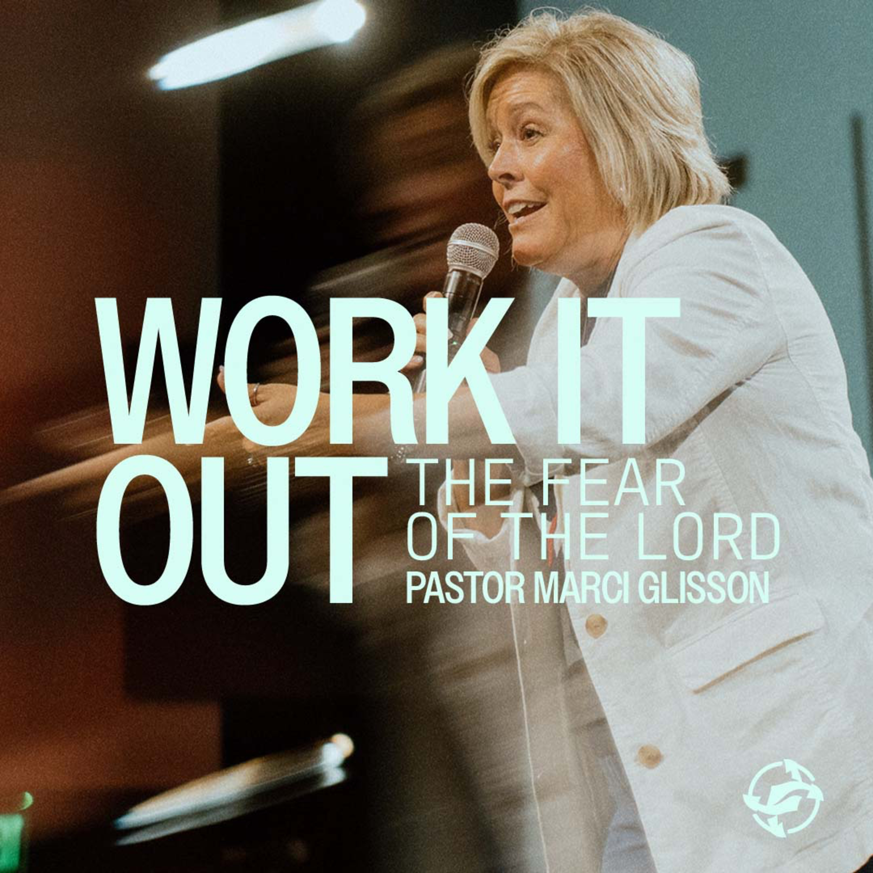 Work It Out - The Fear of the Lord Part Two with Pastor Marci Glisson