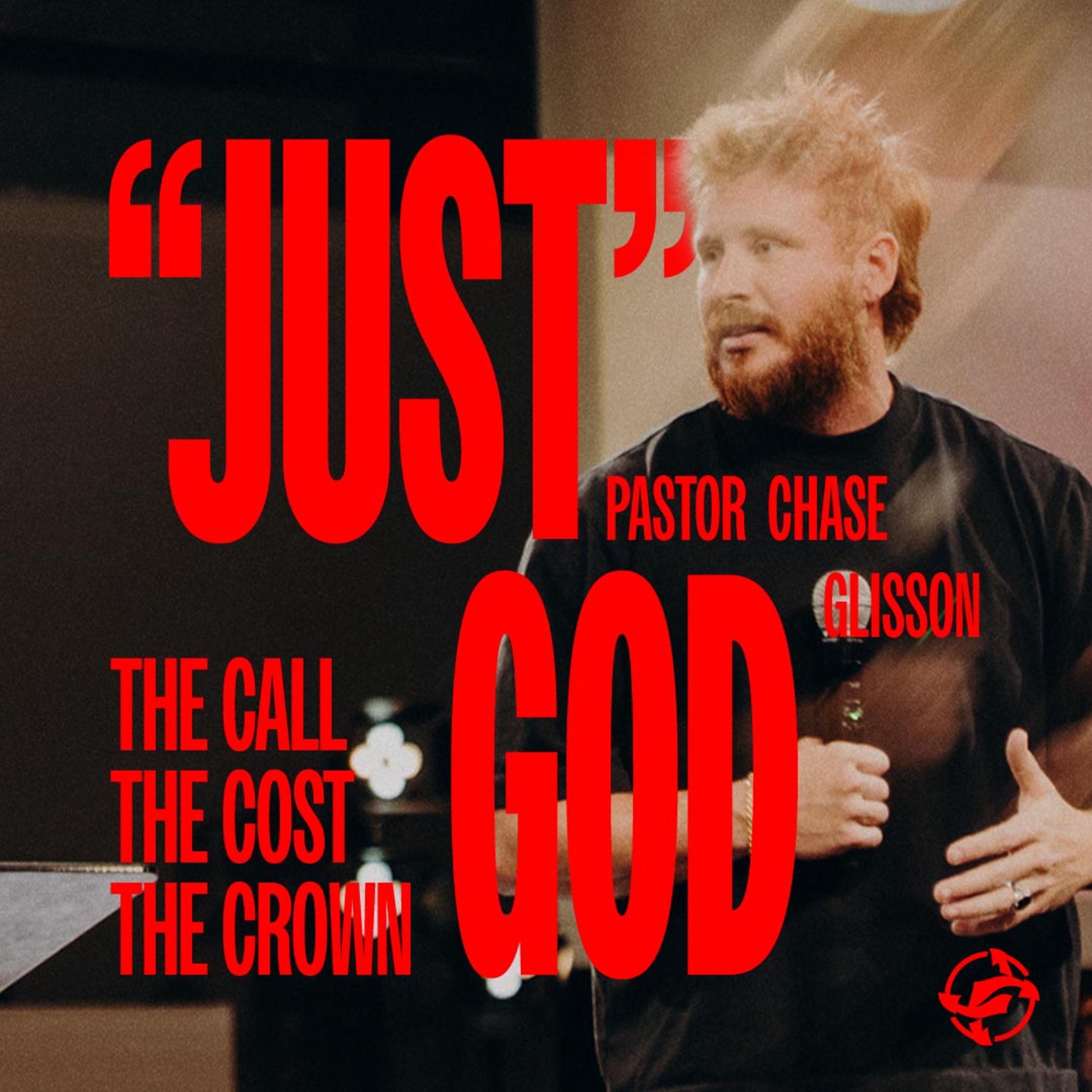 "Just" God - The Call, The Cost, The Crown with Pastor Chase Glisson episode artwork