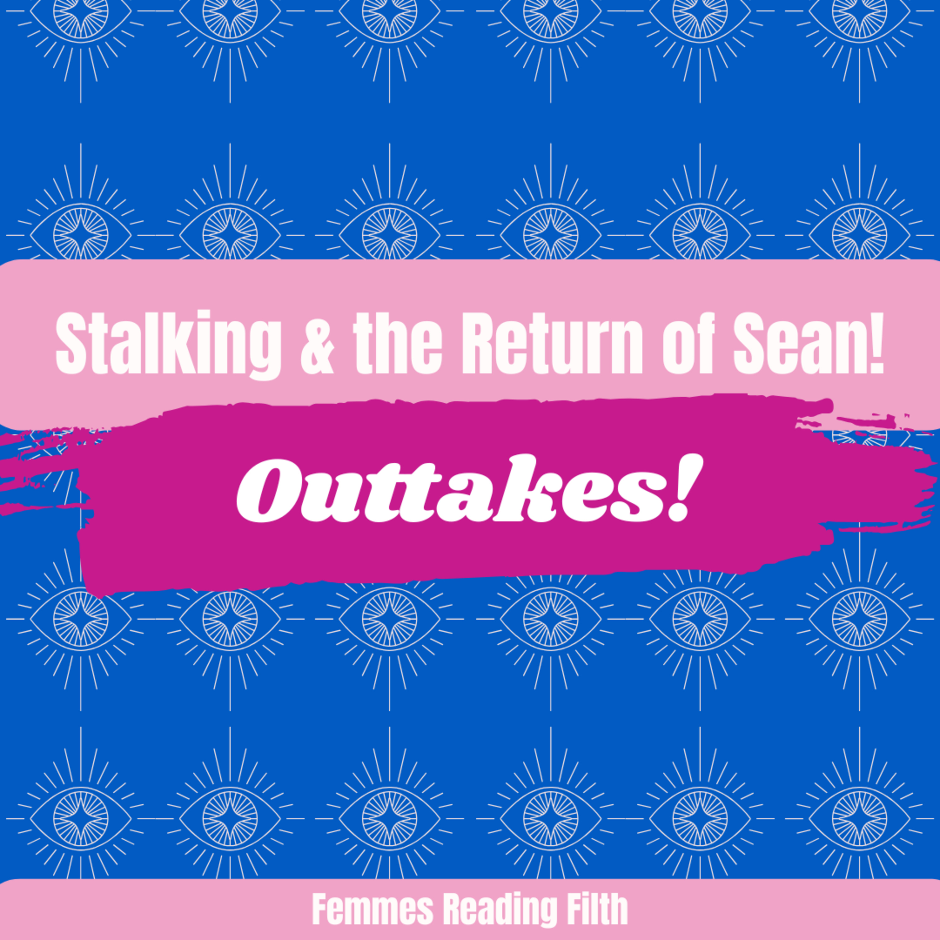 Outtakes from Stalking & the Return of Sean! episode artwork