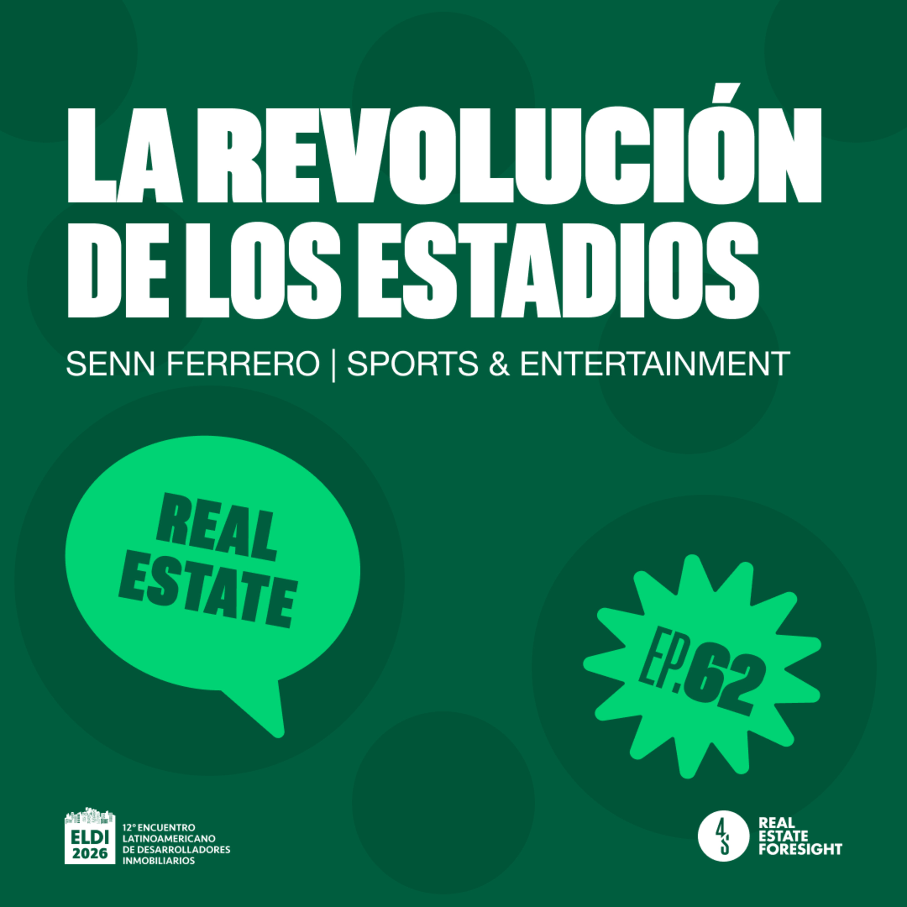 #62 | La Revolución de los Estadios | SENN FERRERO Sports & Entertainment