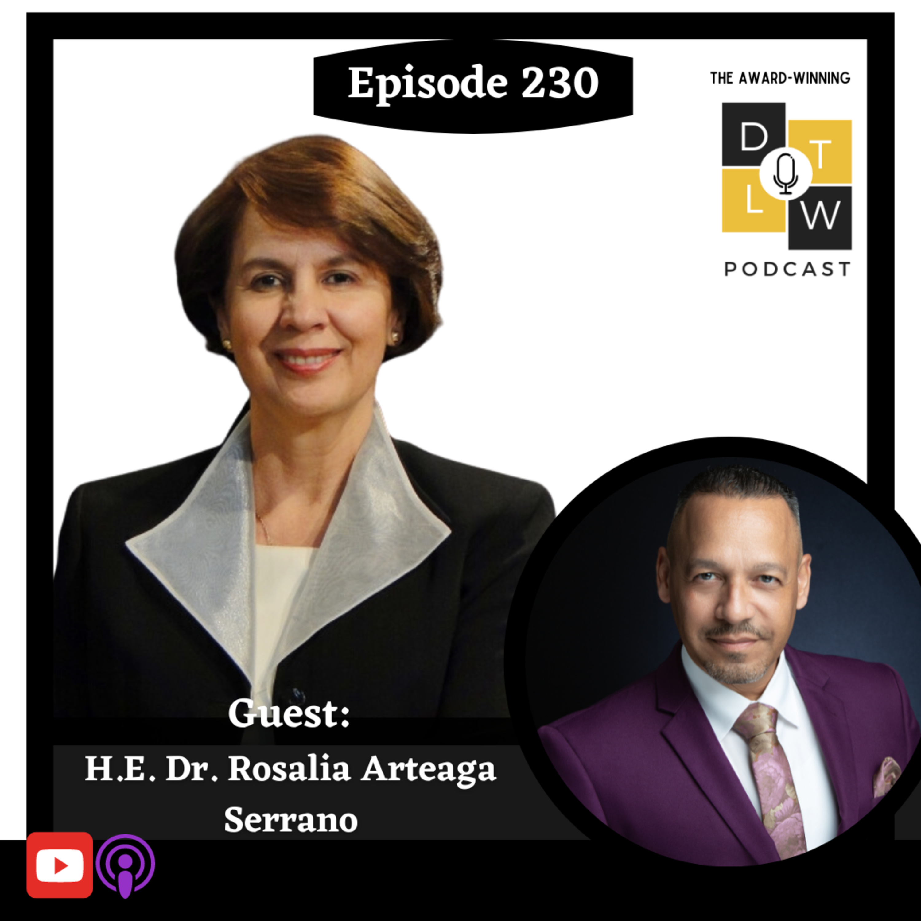 Episode 230: Breaking Barriers: Inspiring Stories of Women Leading the Way with H.E. Dr. Rosalia Arteaga Serrano. episode artwork