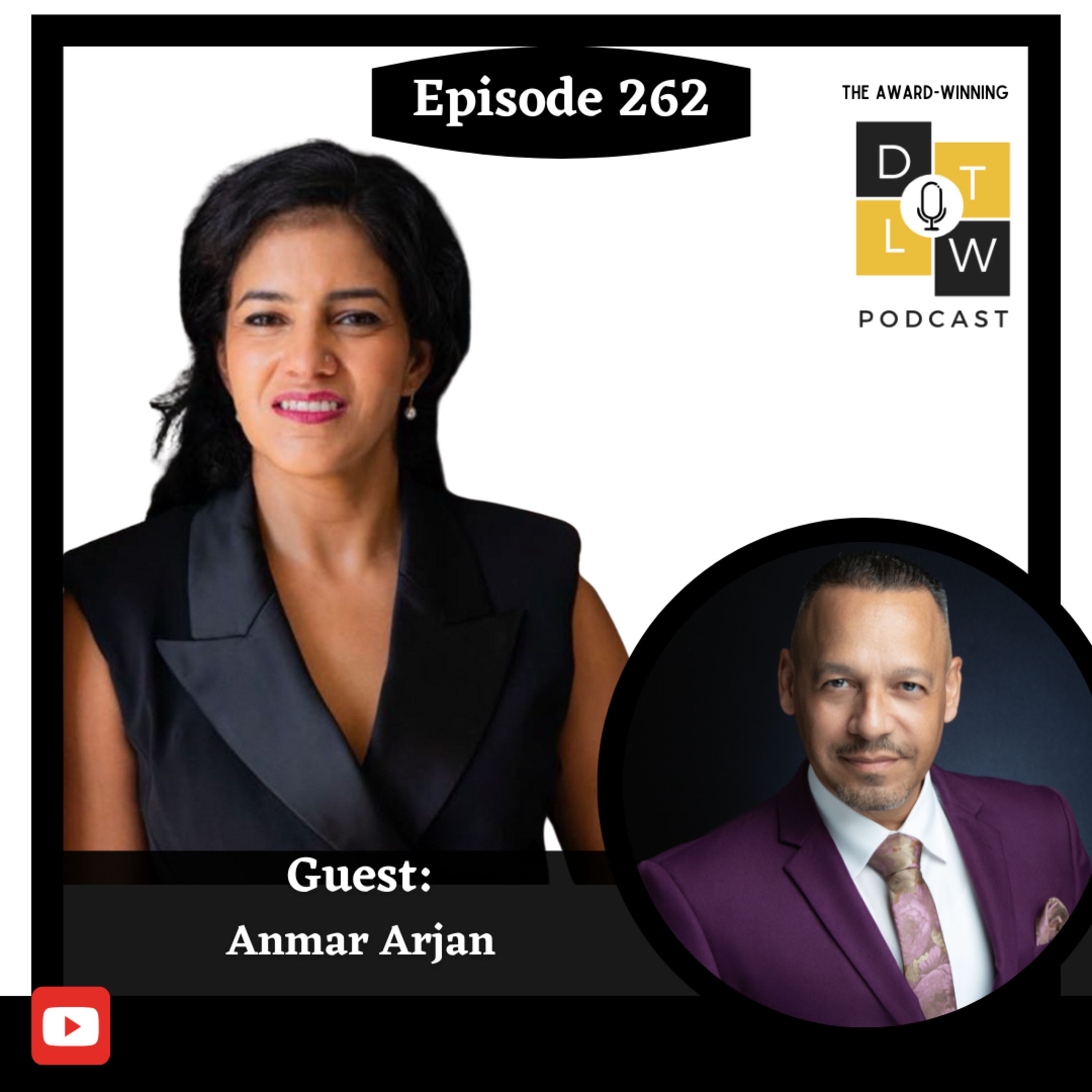 Episode 262: Balanced Leadership: How to Stay Grounded in Business and Life with Anmar Arjan. episode artwork